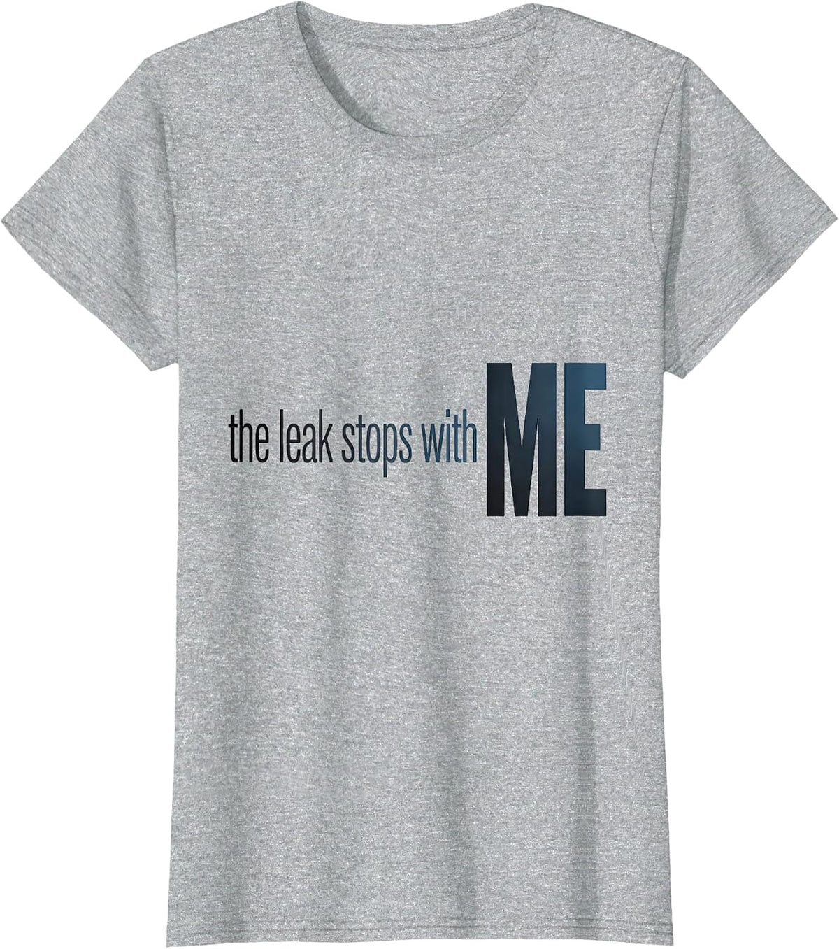 The Leak Stops With Me Funny Plumber Gift Plumbing Humor T-Shirt - Heather Grey