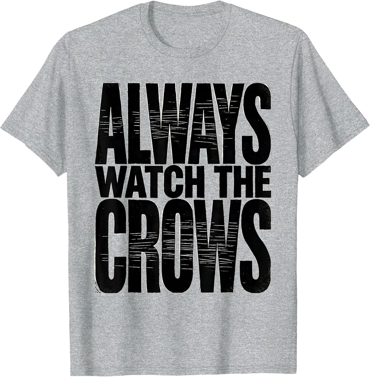 Men's Always Watch the Crows Bird Watcher Design T-Shirt - Heather Grey