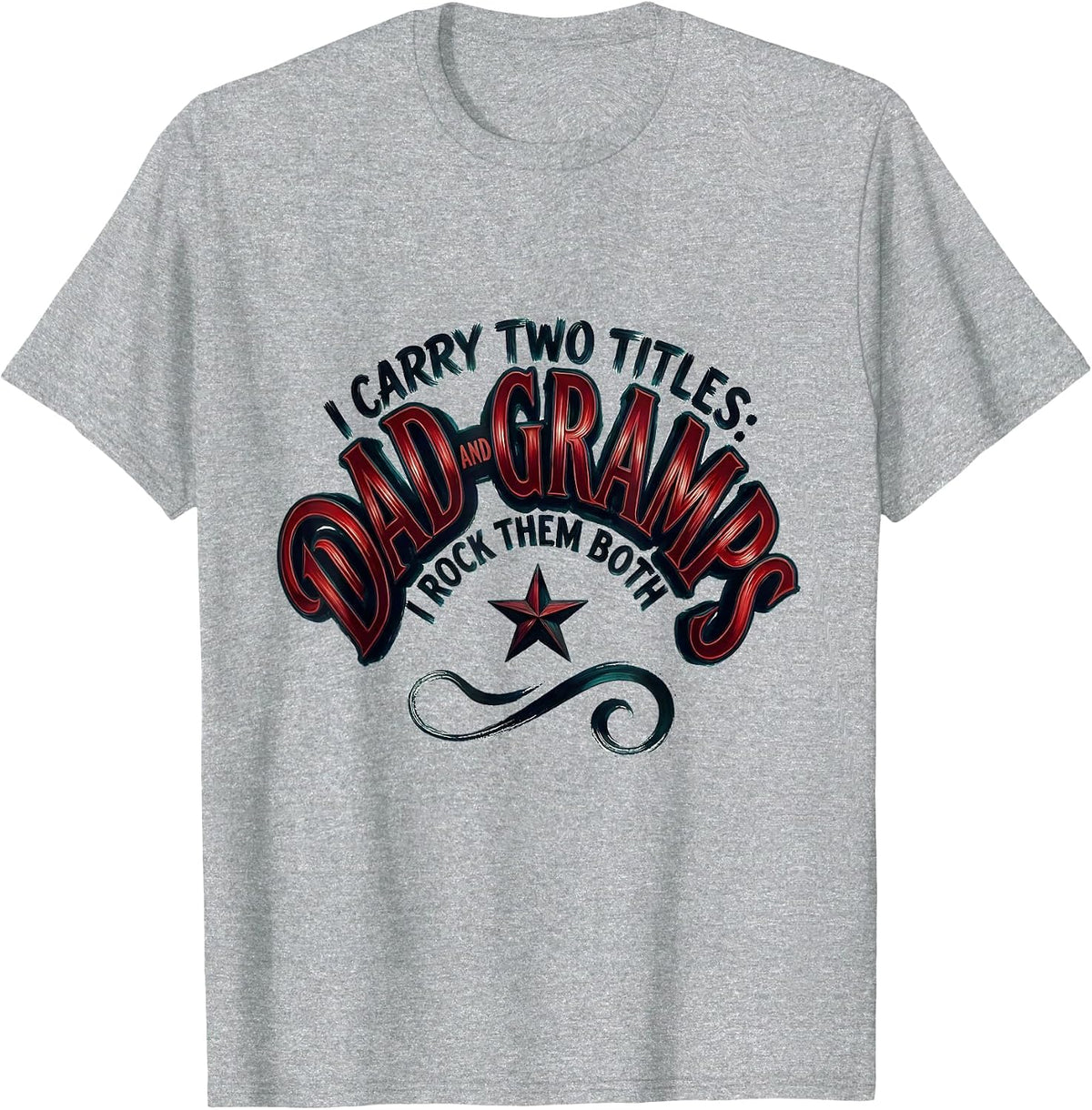 Men's I Carry Two Titles: Dad And Gramps, I Rock Them Both Funny T-Shirt - Heather Grey