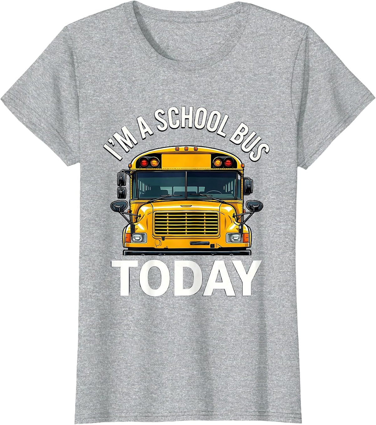 Women's I'm A School Bus Today Funny School Bus Driver Costume T-Shirt - Heather Grey