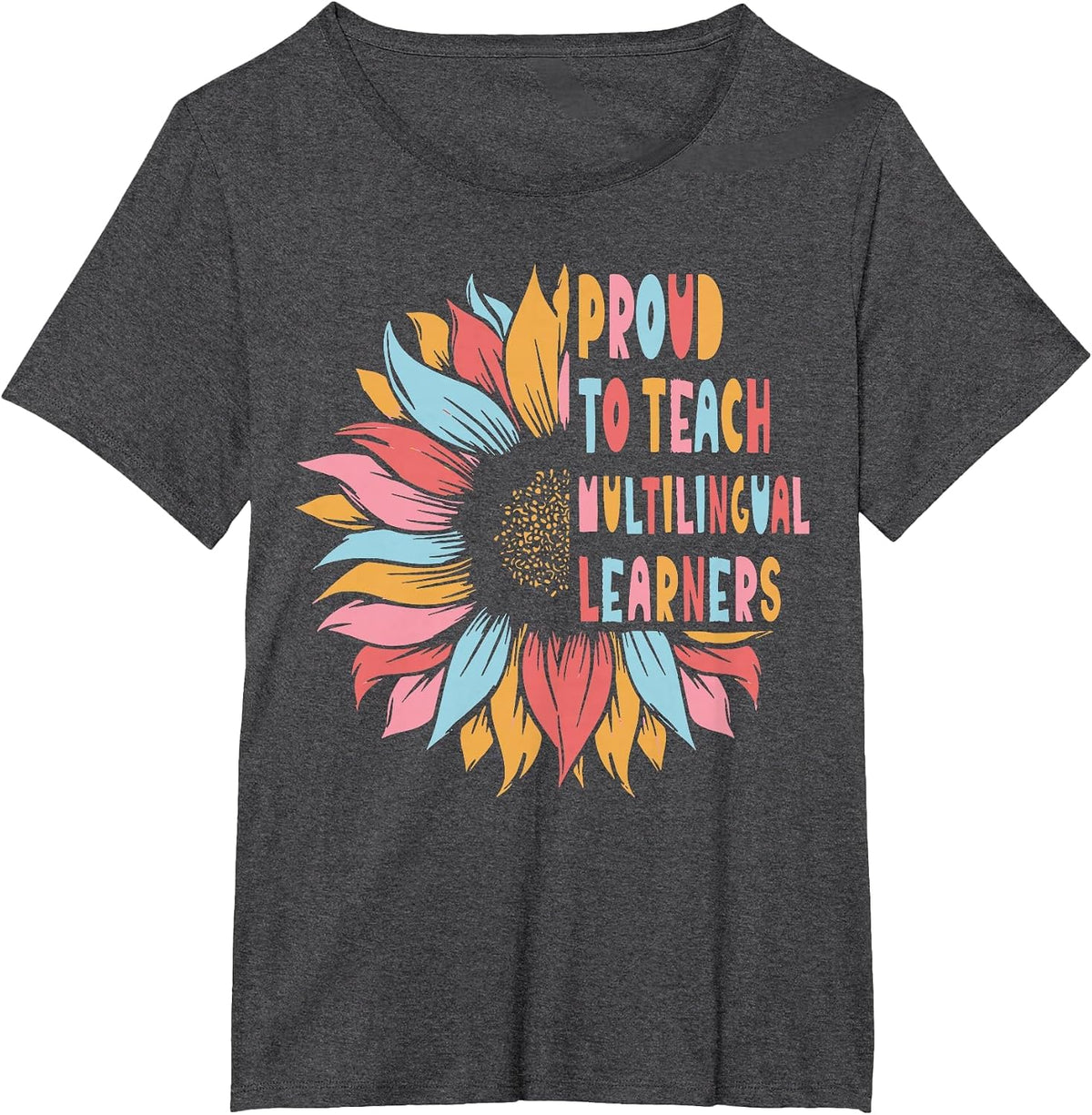 We Pride Ourselves on Teaching multilingual learners T-Shirt - Dark Heather Grey