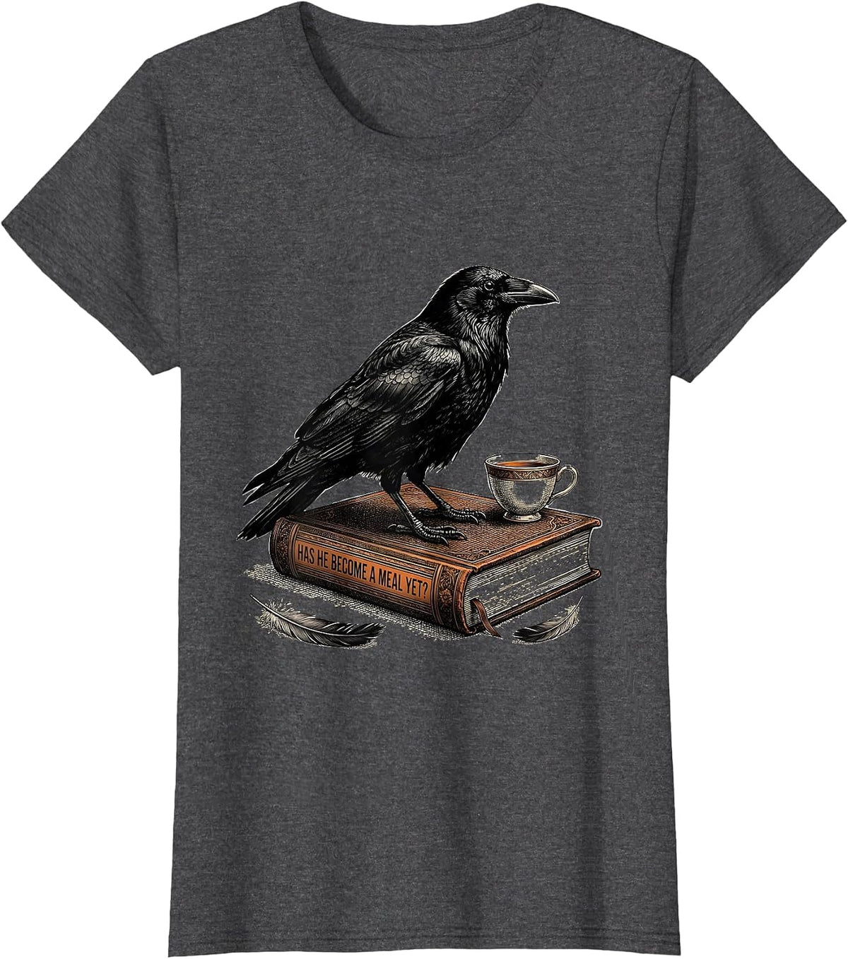 Women's Has He Become A Meal Yet Dark Humor Gothic Crow Raven Bird T-Shirt - Dark Heather Grey