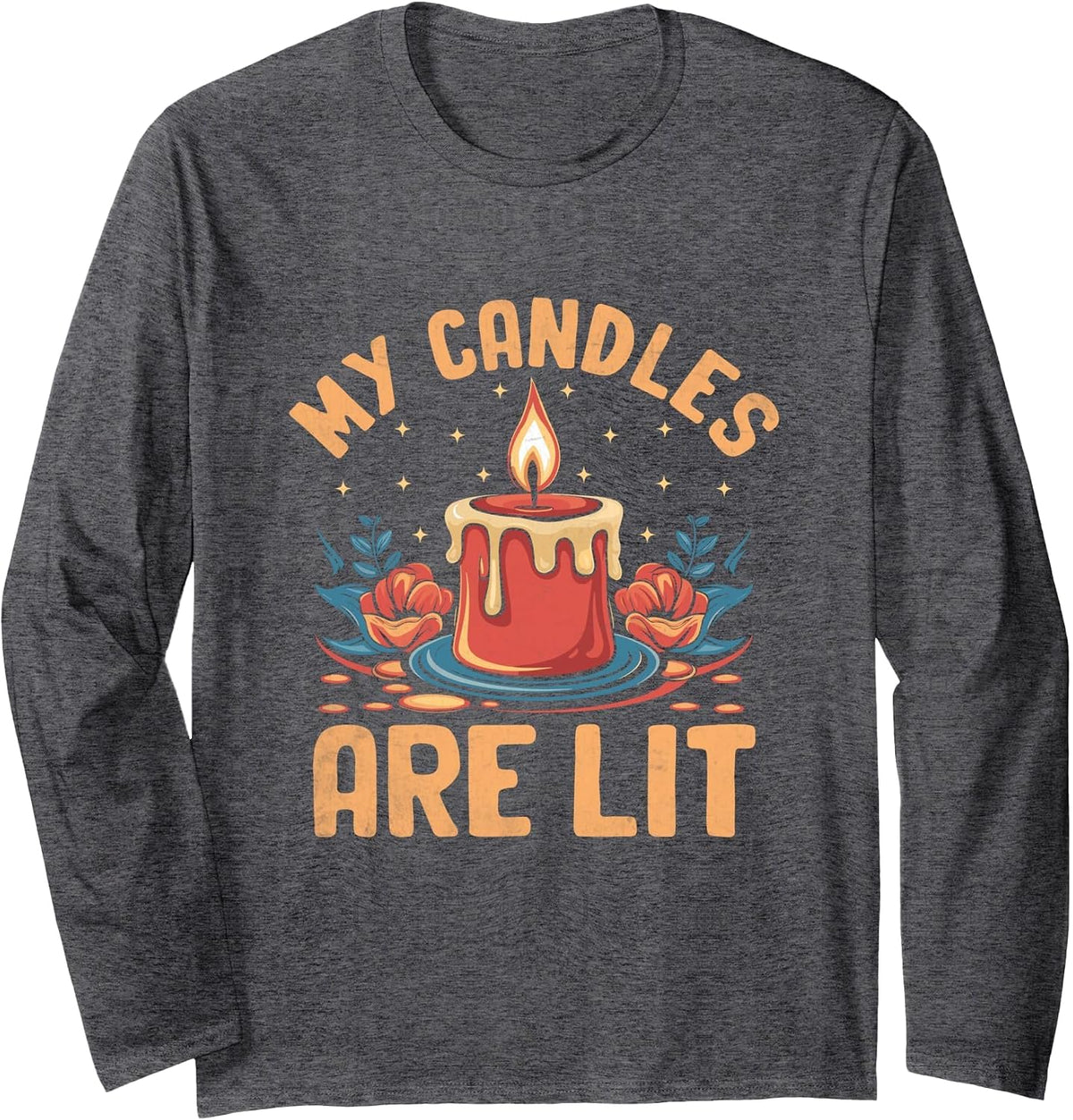 My Candles are Lit Candle Maker Wax Long Sleeve T-Shirt - Adult Unisex Dark Heather Grey