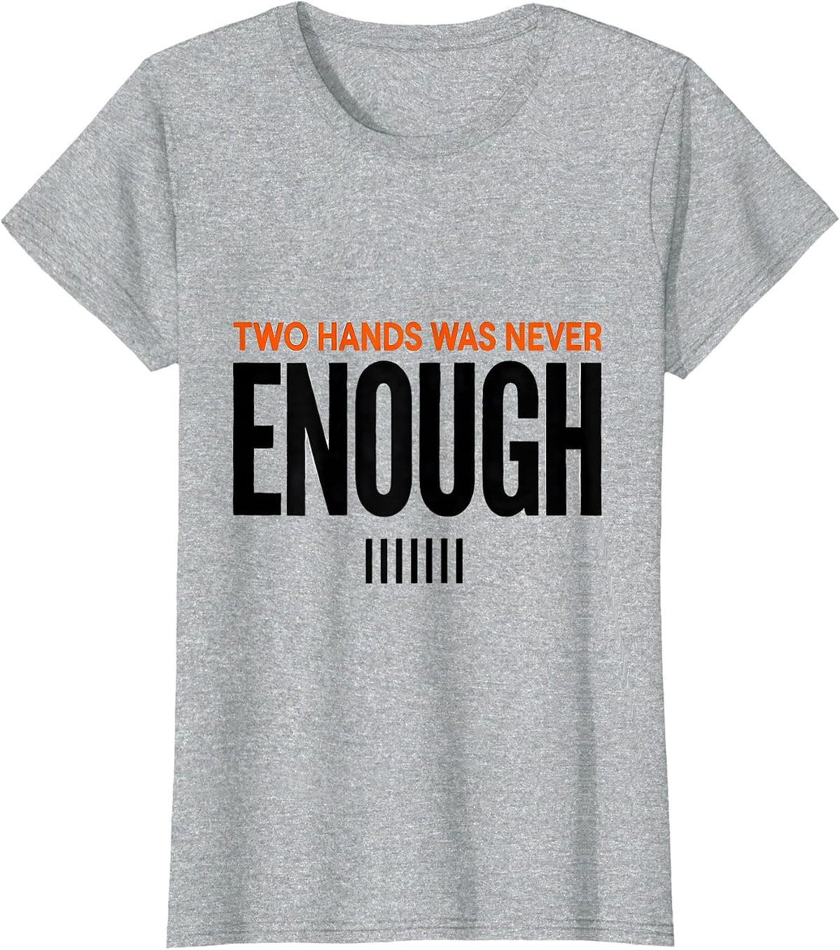 Women's Two Hands Was Never Enough Funny Octopus Kraken Sea Creature T-Shirt - Heather Grey