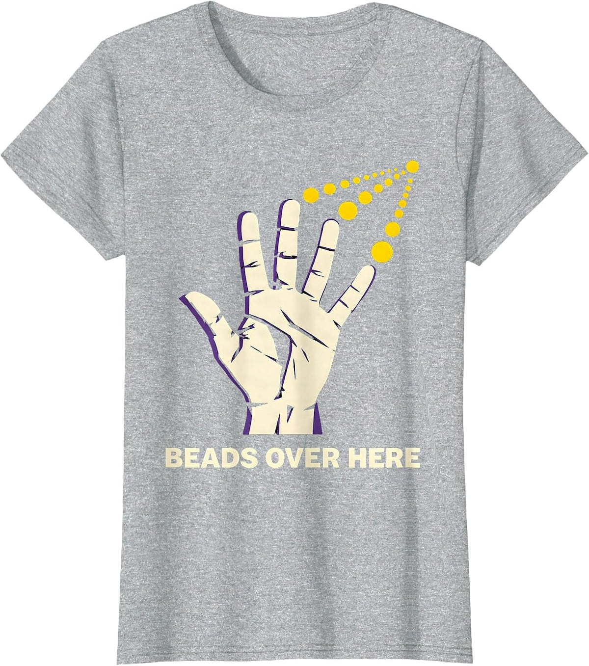 Women's Beads Over Here Stencil Graphic Mardi Gras Carnival Party T-Shirt - Heather Grey