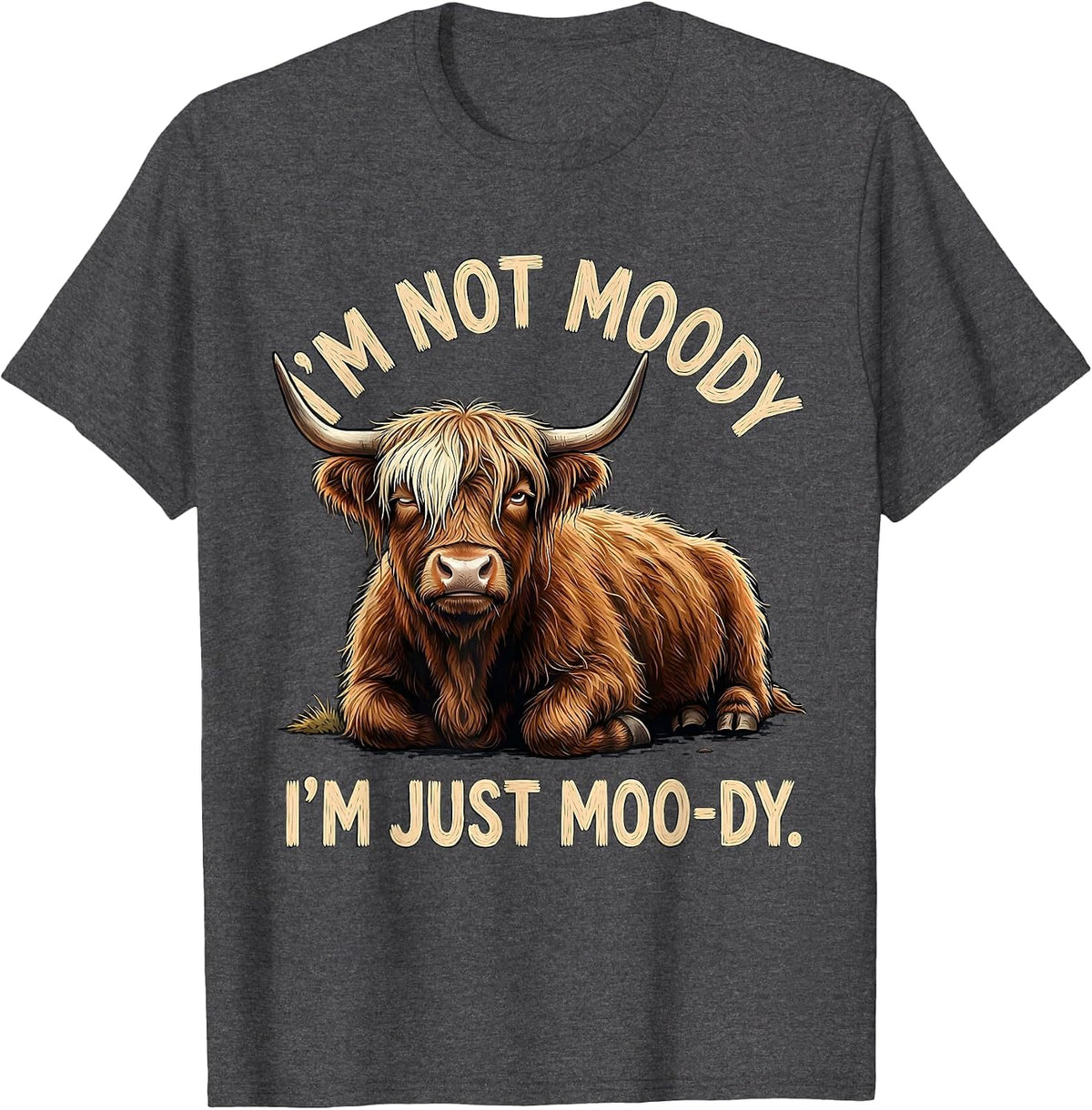 I'm Not Moody I'm Just Moo-dy Funny Highland Cow Cartoon T-Shirt - Dark Heather Grey