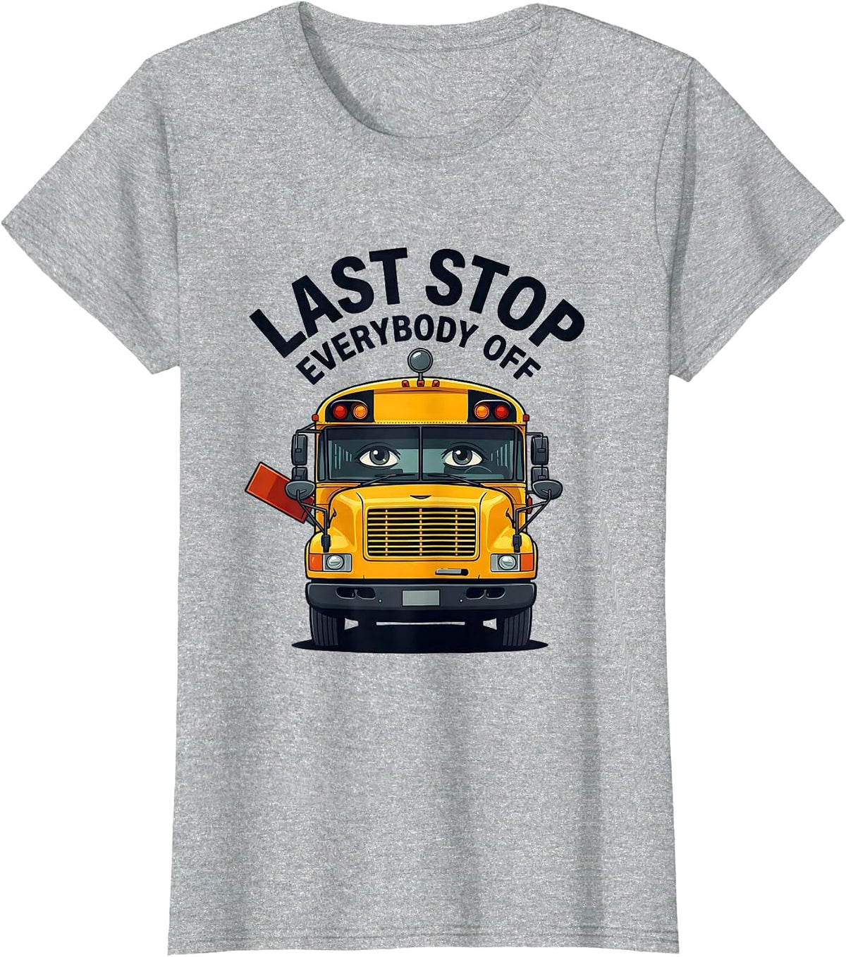 Last Stop Everybody Off Funny School Bus Driver Halloween T-Shirt - Heather Grey