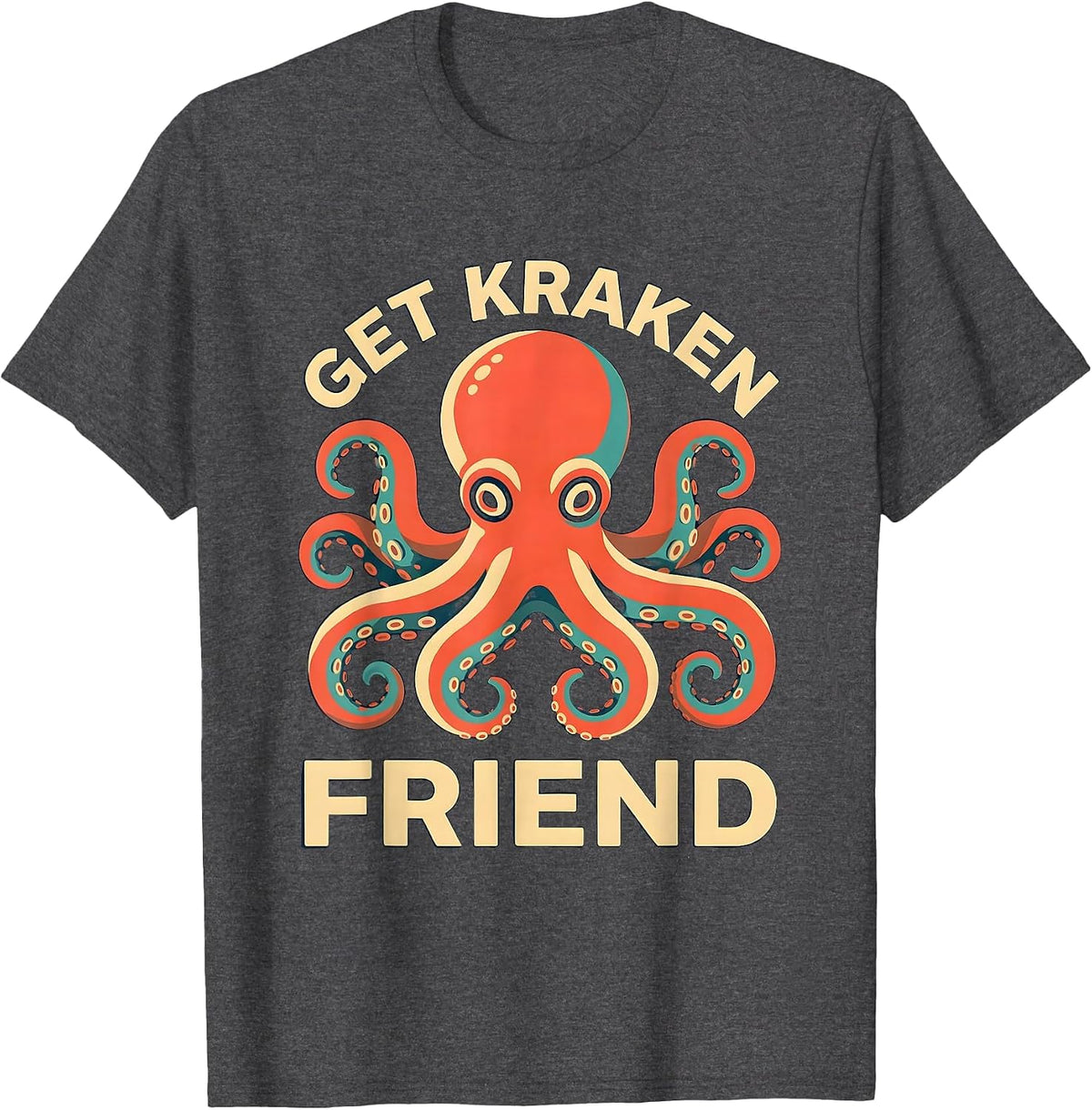 Get Kraken, Friend Playful Octopus Lover Screenprint Art T-Shirt - Dark Heather Grey