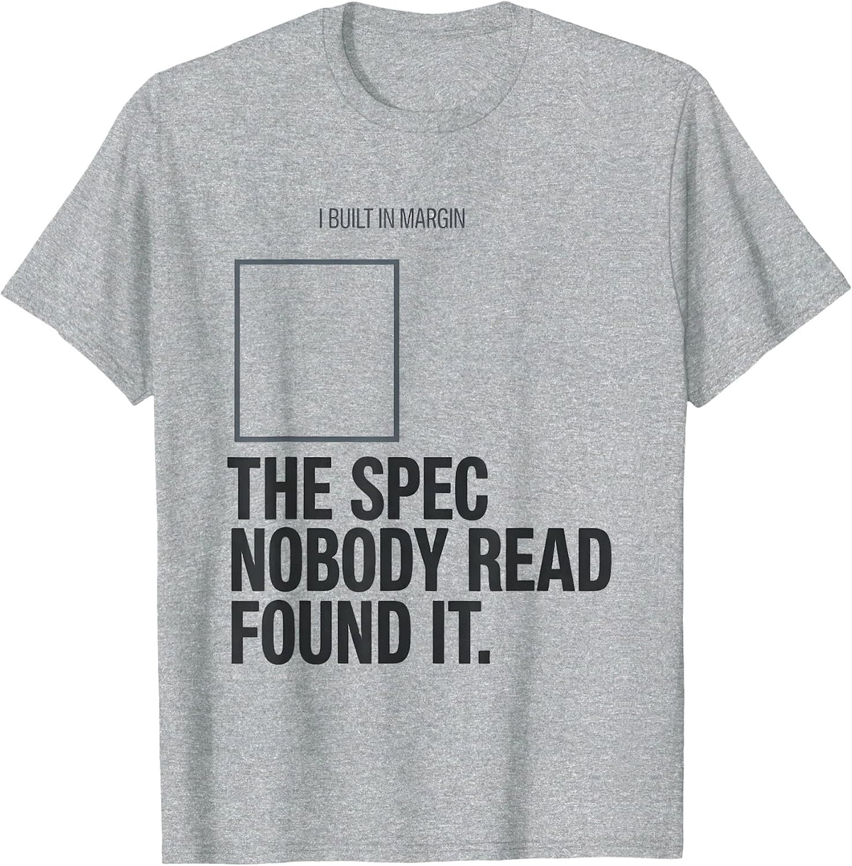 Men's I Built In Margin The Spec Nobody Read Found It Funny T-Shirt - Heather Grey