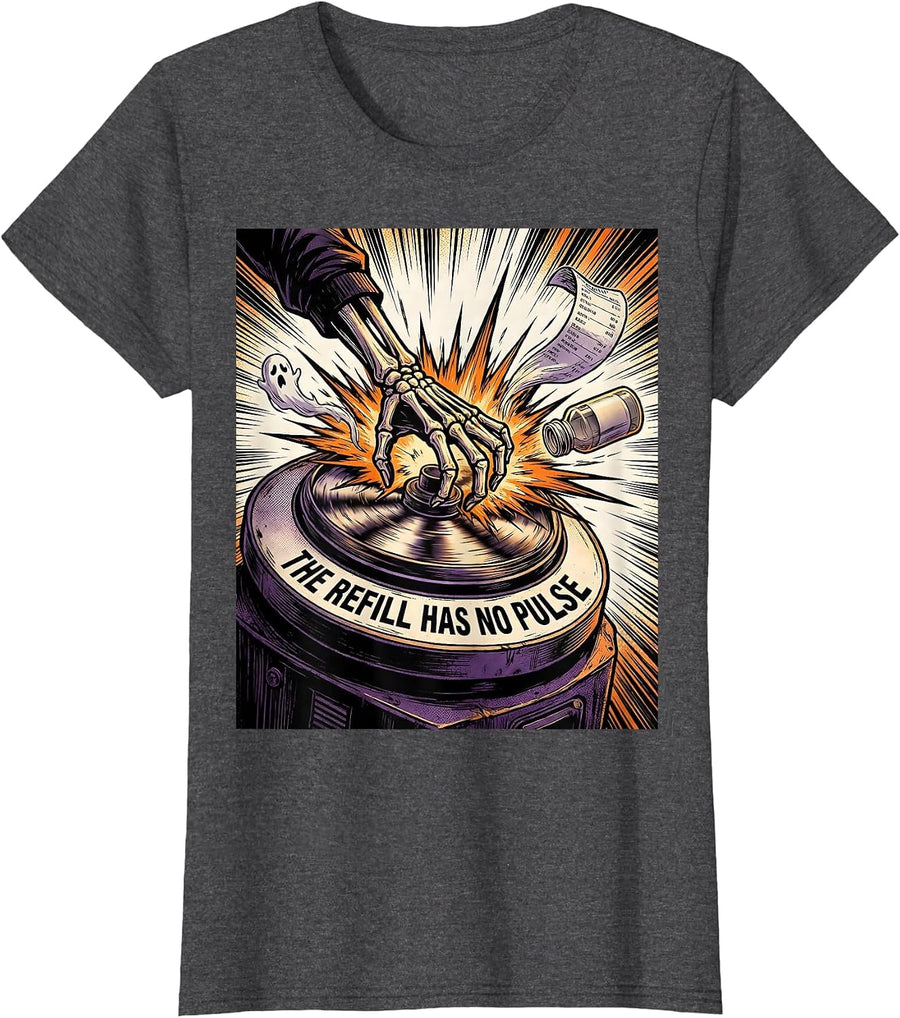 Women's The Refill Has No Pulse Funny Pharmacy Tech Halloween T-Shirt - Dark Heather Grey