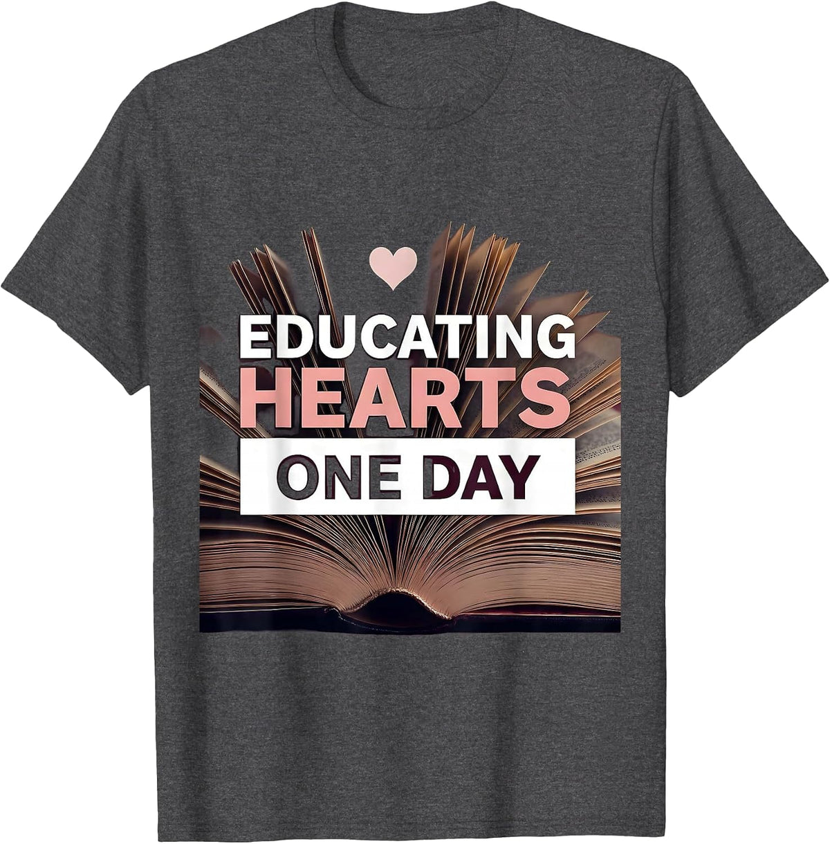 Men's Educating Hearts One Day Paraprofessional Design T-Shirt - Dark Heather Grey