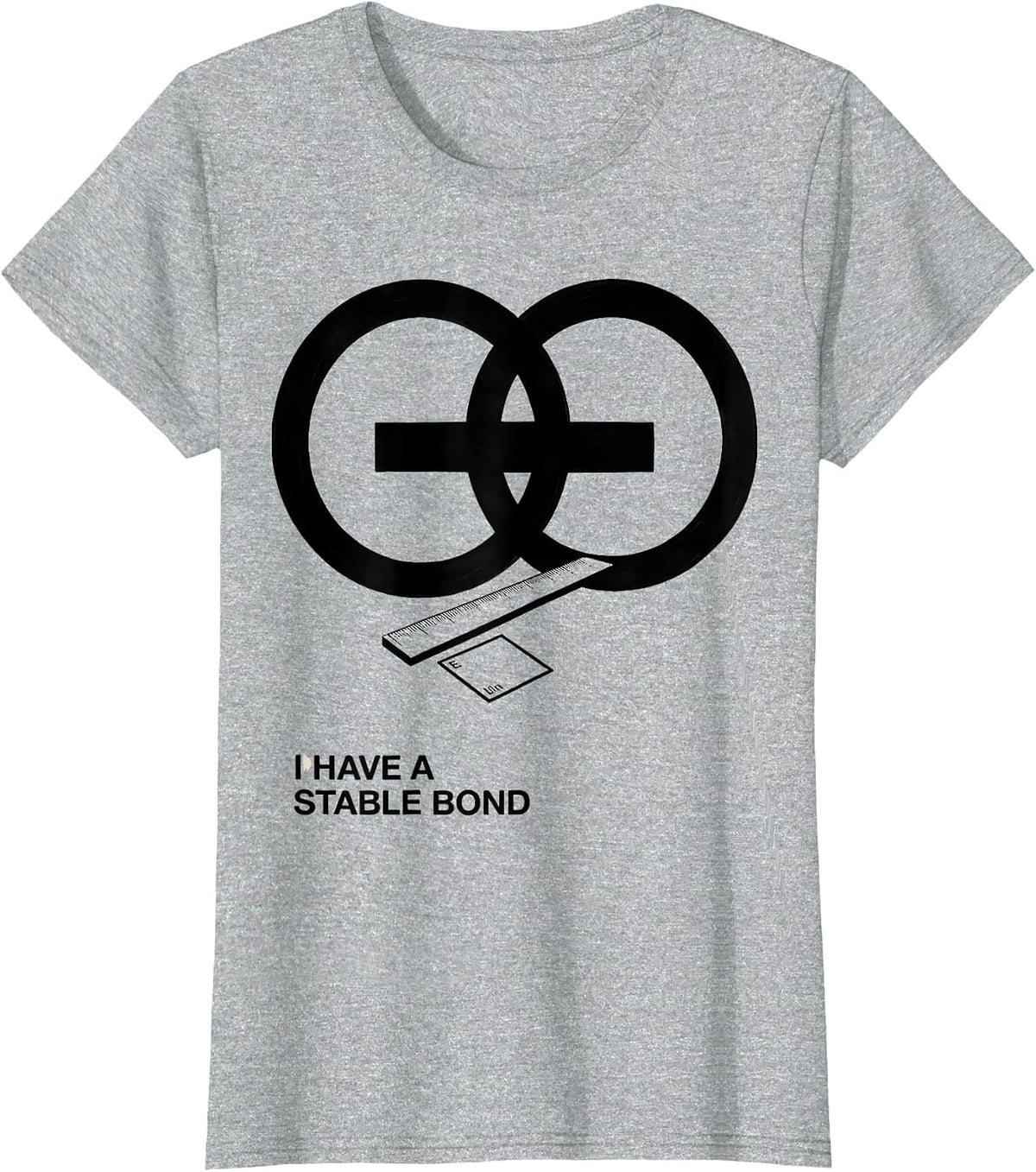 I Have A Stable Bond Funny Chemistry Nerd Humor Science T-Shirt - Heather Grey