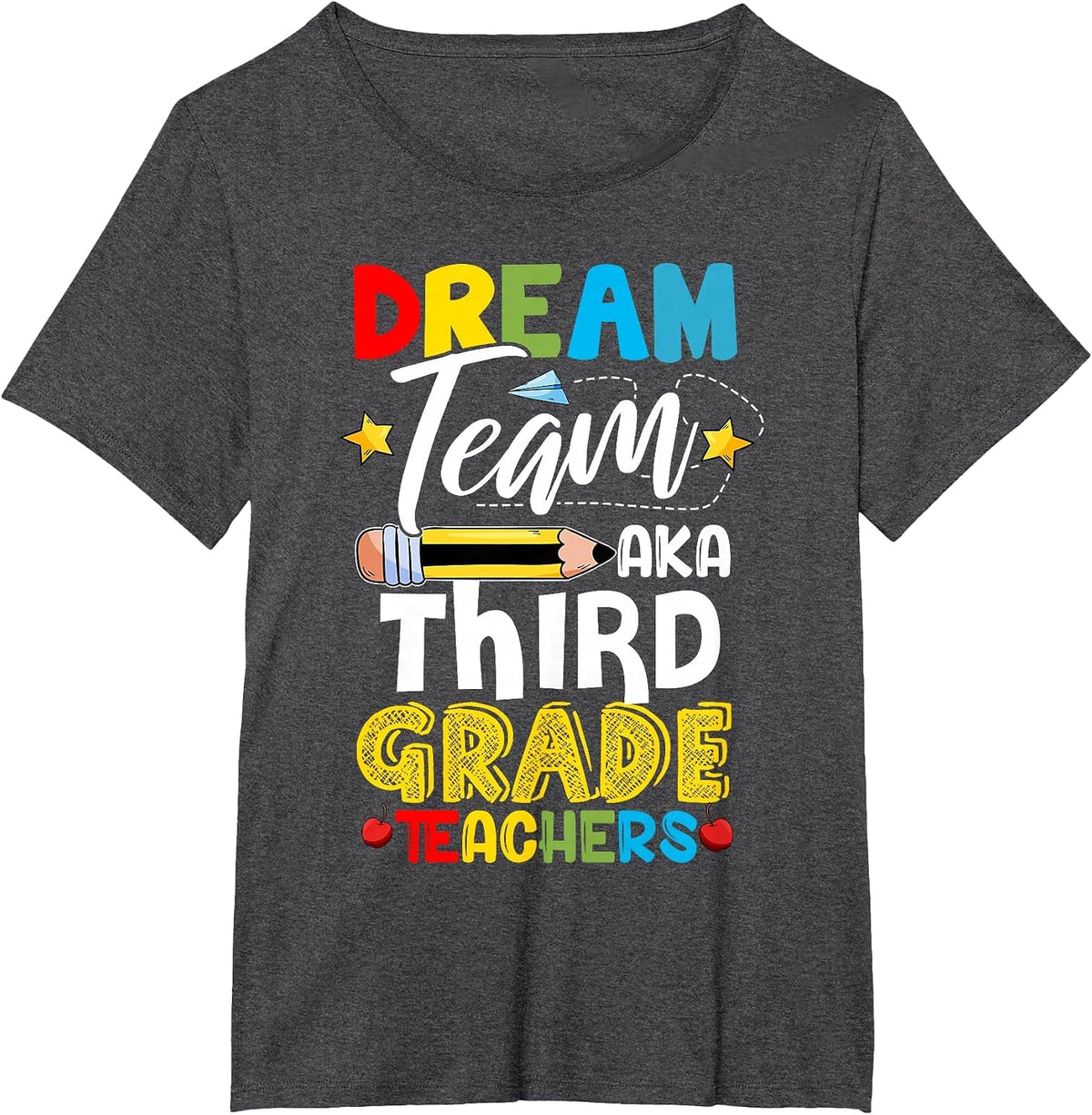 Funny 3rd Grade Teacher Dream Team AKA Third Grade Teachers T-Shirt - Dark Heather Grey