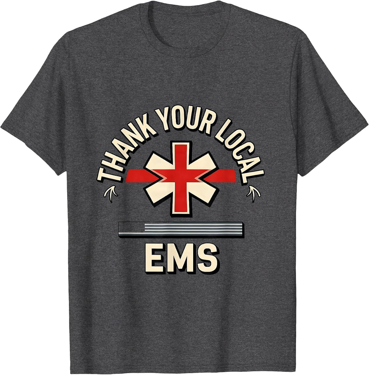 Thank Your Local EMS Patriotic First Responder Tribute T-Shirt - Dark Heather Grey