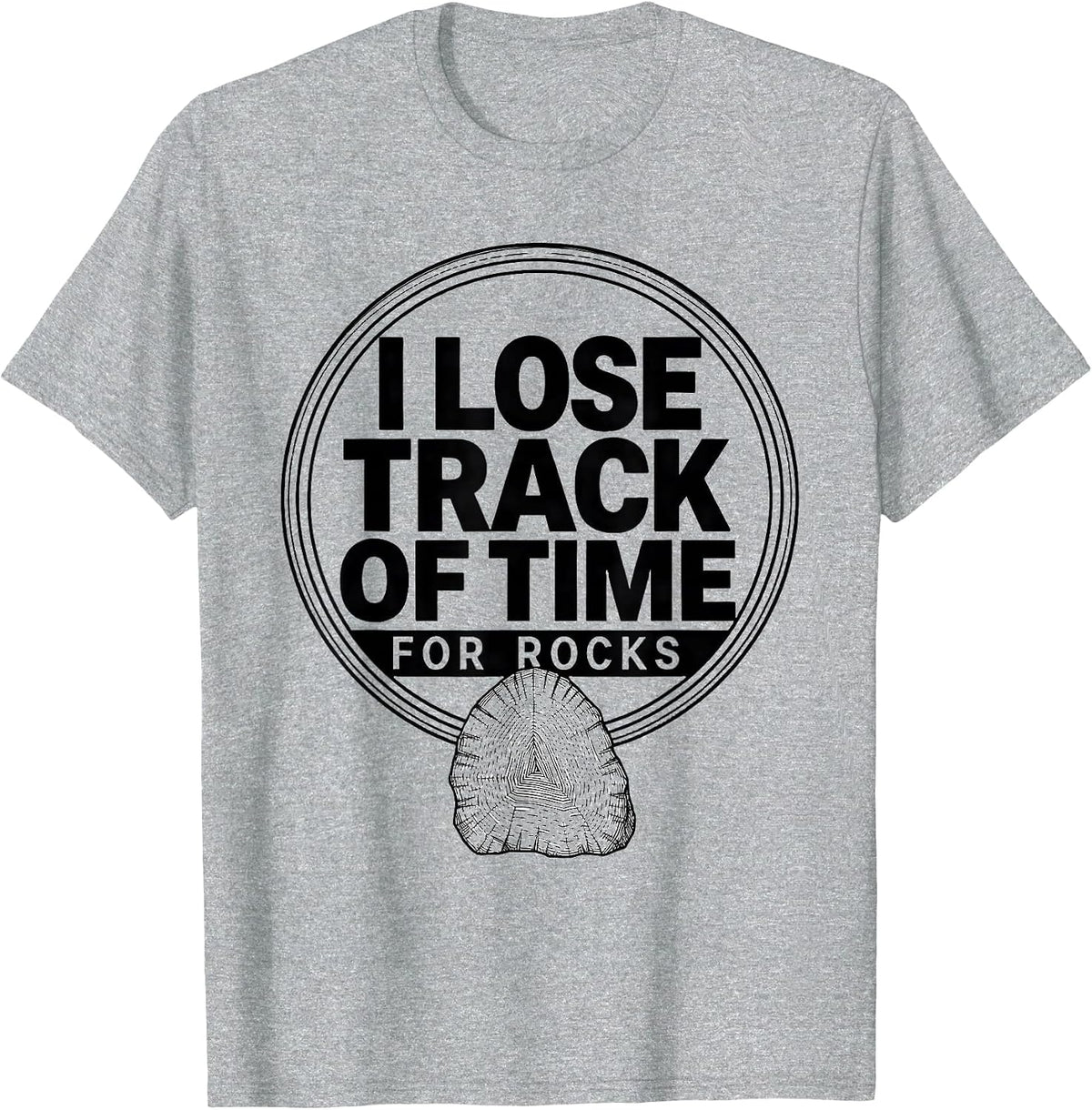 Men's I Lose Track Of Time For Rocks Funny Rock Collector Geology T-Shirt - Heather Grey