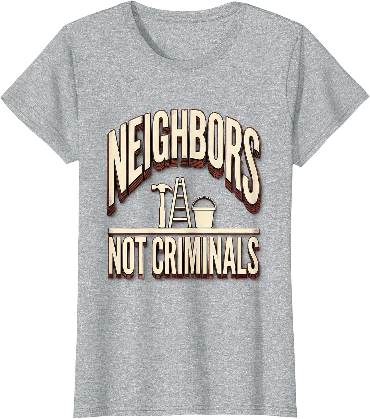 Neighbors Not Criminals Political Debate Activist Statement T-Shirt - Heather Grey
