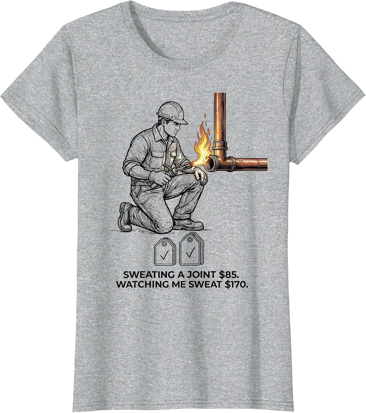 Sweating A Joint $85. Watching Me Sweat $170. Funny Plumber T-Shirt - Heather Grey