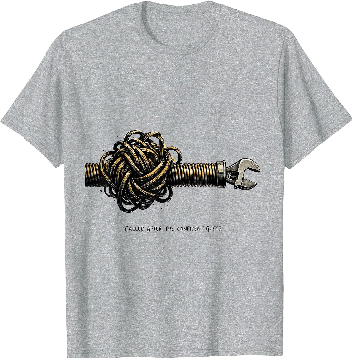 Men's Called After The Confident Guess Funny Plumber Dad Gift T-Shirt - Heather Grey