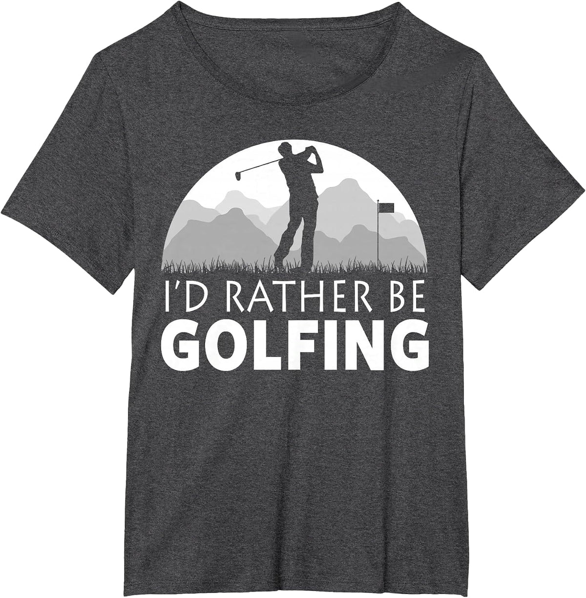 Golf I'd Rather BE Golfing Funny Golf T-Shirt - Dark Heather Grey