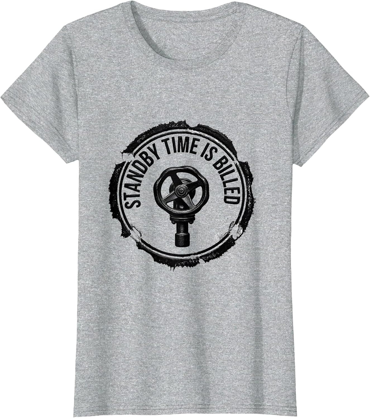 Standby Time Is Billed Funny Plumber Occupation Humor Gift T-Shirt - Heather Grey