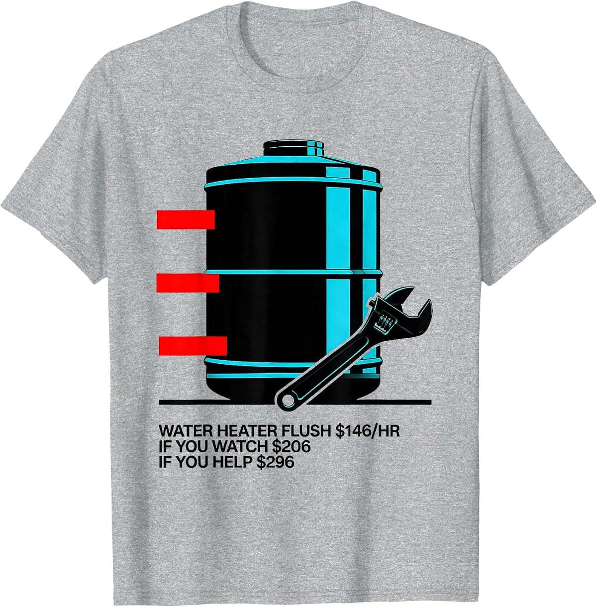 Men's Water Heater Flush Funny Plumber Hourly Rate Dad Joke T-Shirt - Heather Grey