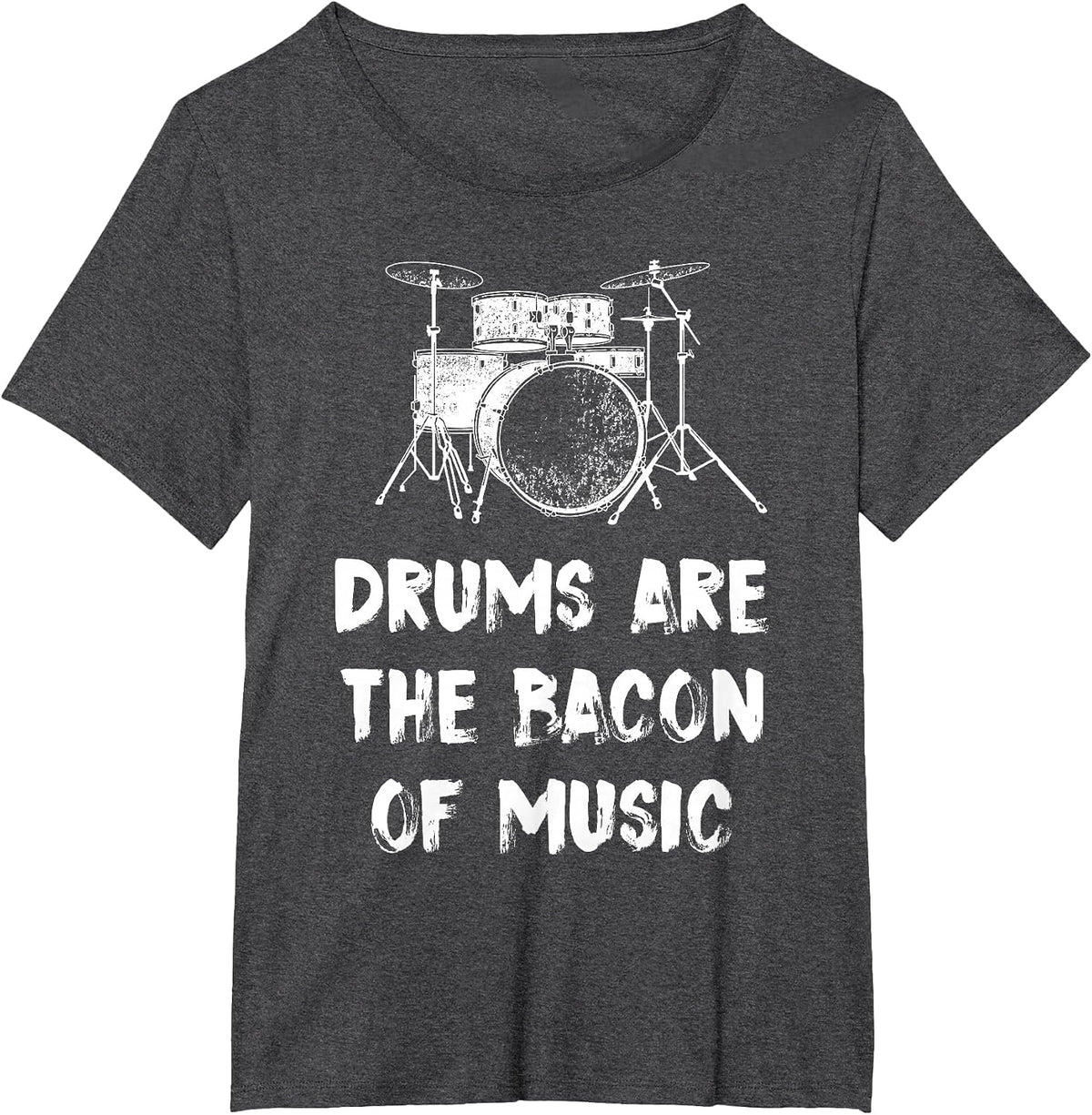 Drums are The Bacon of Music Drummer Funny T-Shirt - Dark Heather Grey