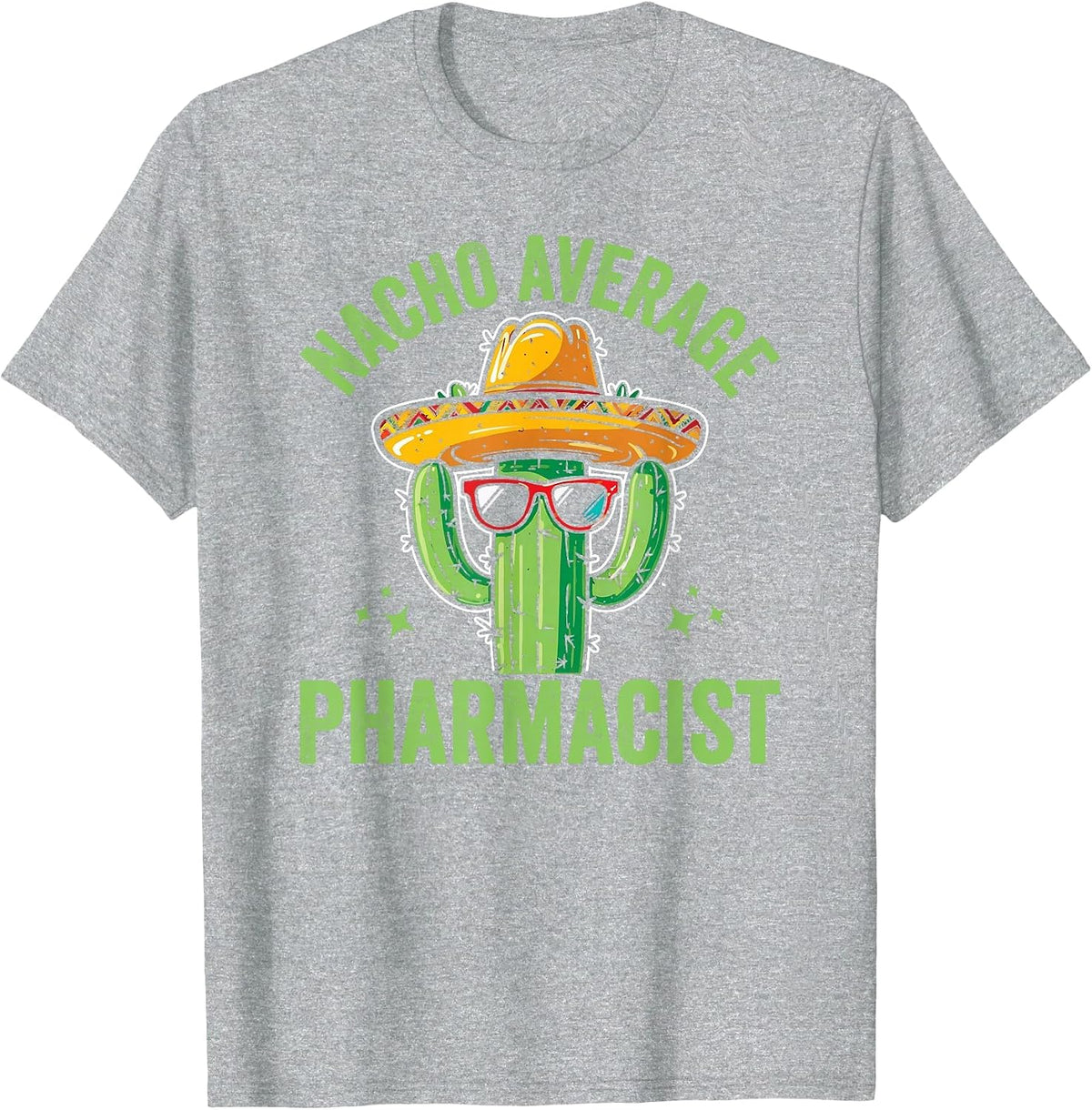 Nacho Average Pharmacist Pharmacy Technician T-Shirt - Heather Grey