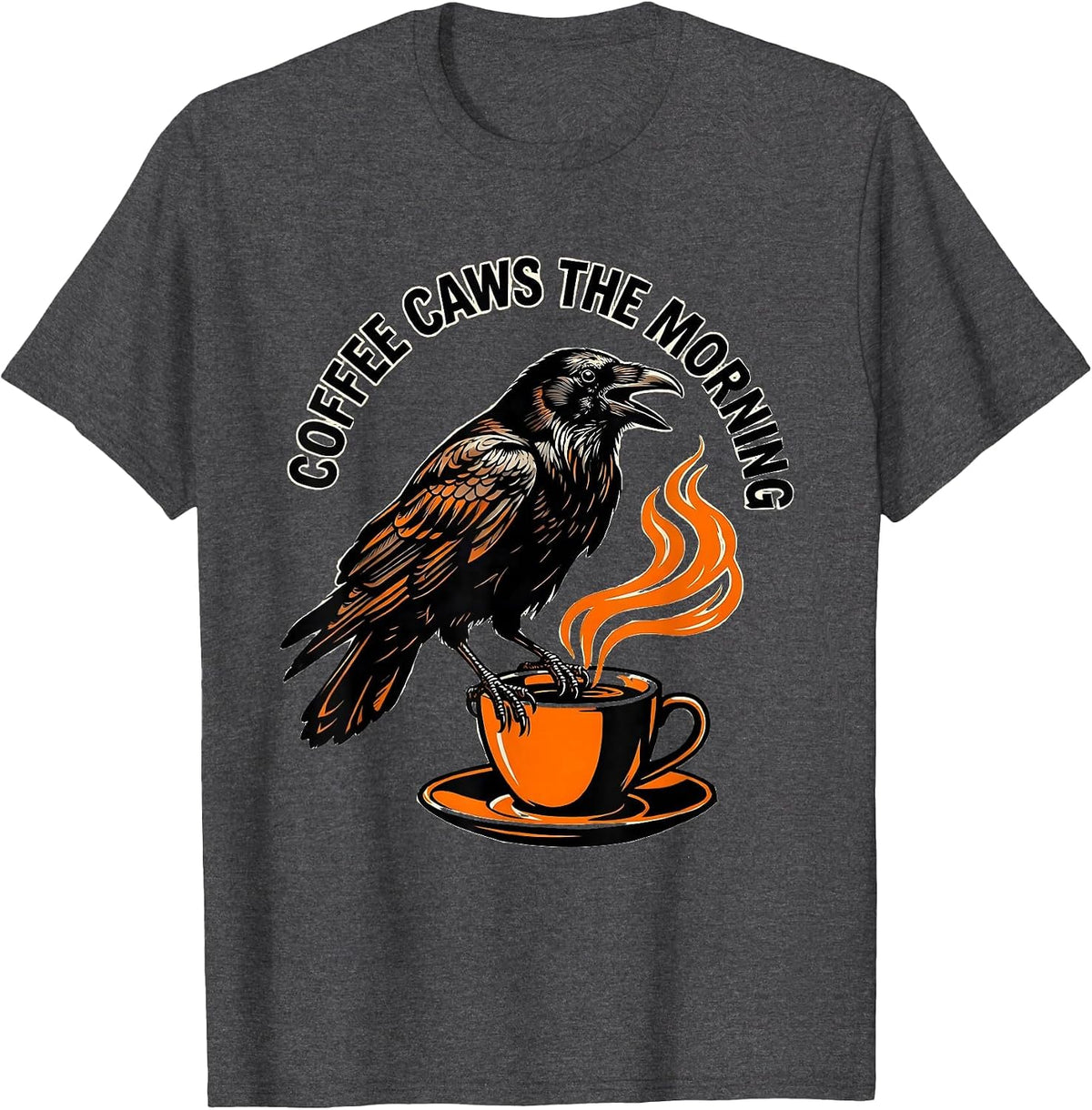 Coffee Caws The Morning Crow Design T-Shirt - Dark Heather Grey