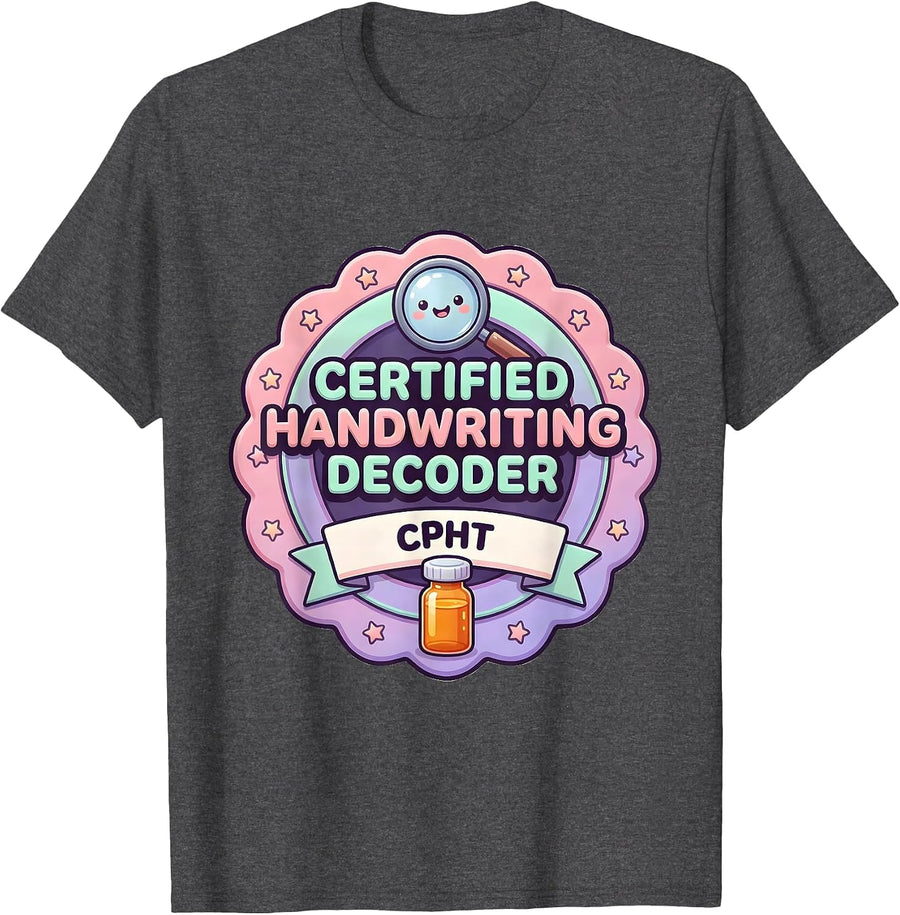 Men's Certified Handwriting Decoder, CPhT Funny Pharmacy Tech T-Shirt - Dark Heather Grey
