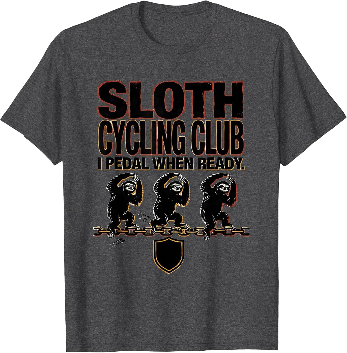 Sloth Cycling Club I Pedal When Ready Funny Sloth Lover Gift T-Shirt - Dark Heather Grey