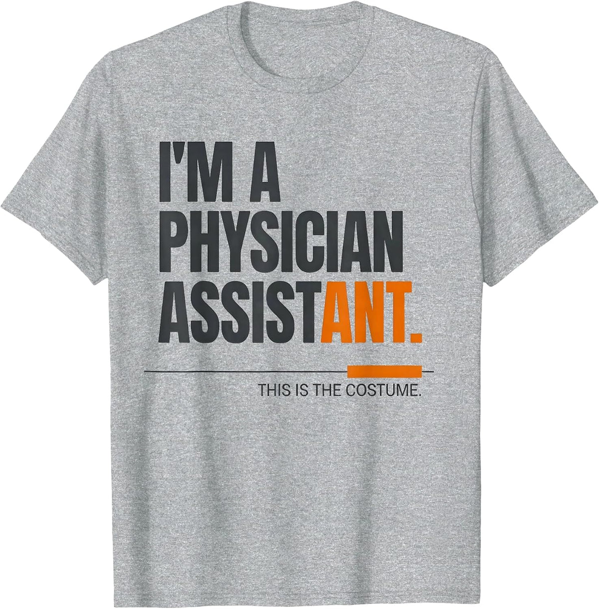 Men's I'm A Physician Assistant. This Is The Costume Halloween T-Shirt - Heather Grey