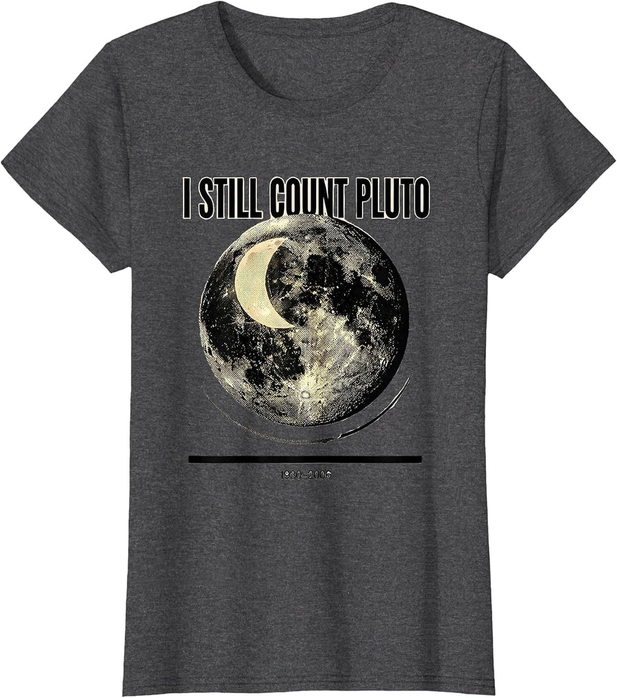 Women's I Still Count Pluto 1930-2006 Funny Space Science Humor T-Shirt - Dark Heather Grey
