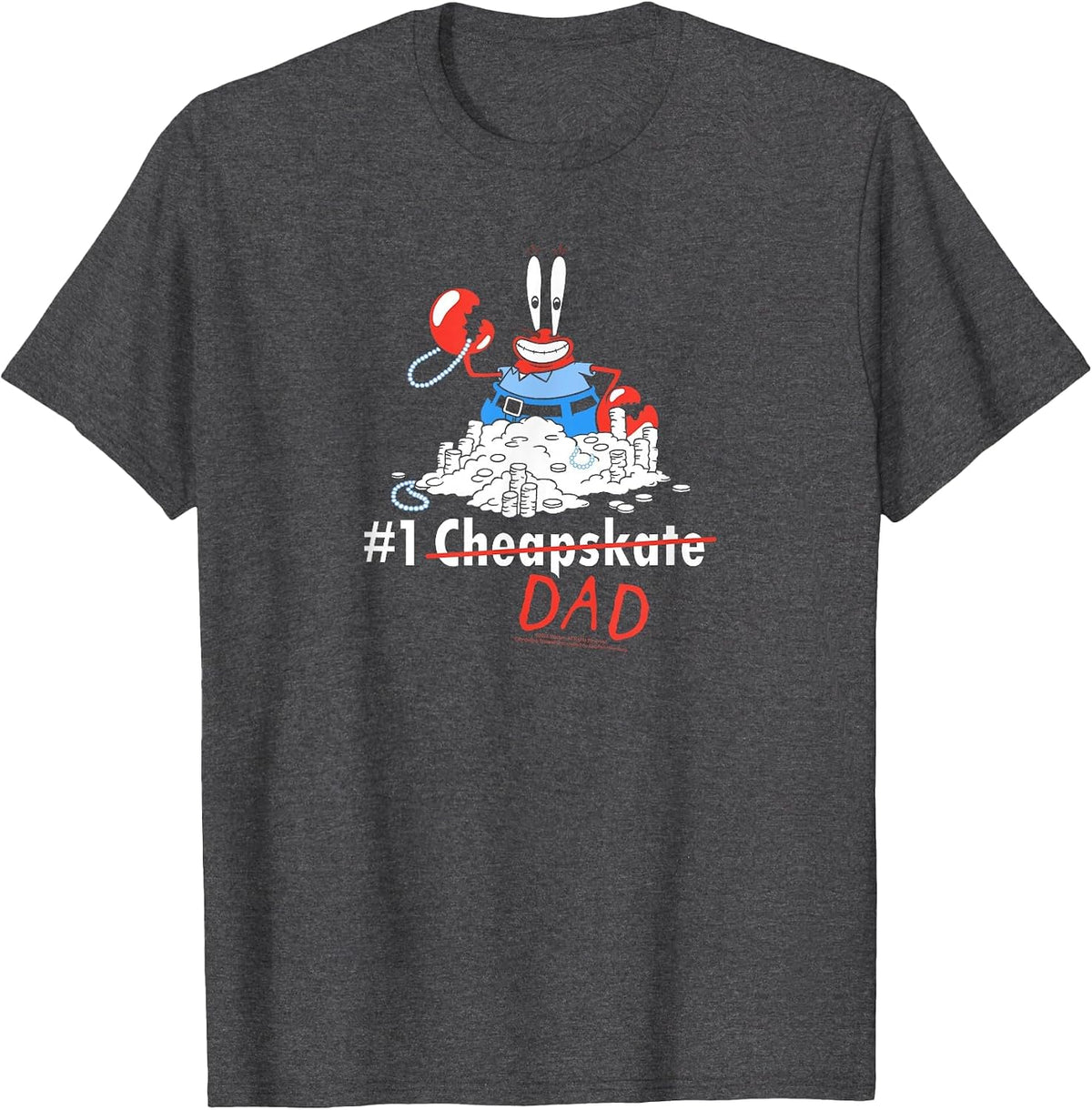 Spongebob Squarepants Mr. Krabs #1 Dad Funny Father's Day T-Shirt - Dark Heather Grey