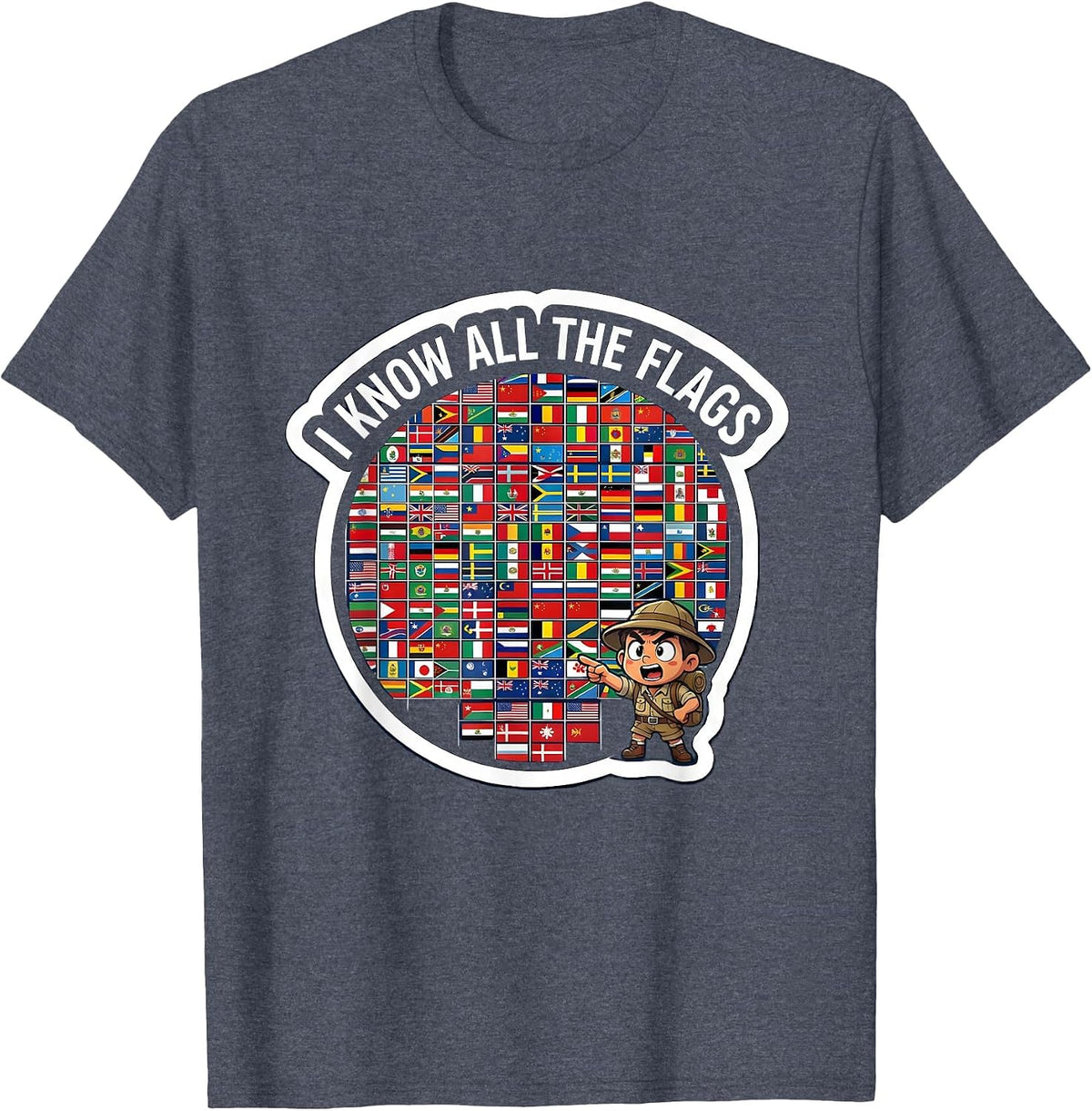 I Know All The Flags Geography Lover Travel Enthusiast Gift T-Shirt - Heather Blue