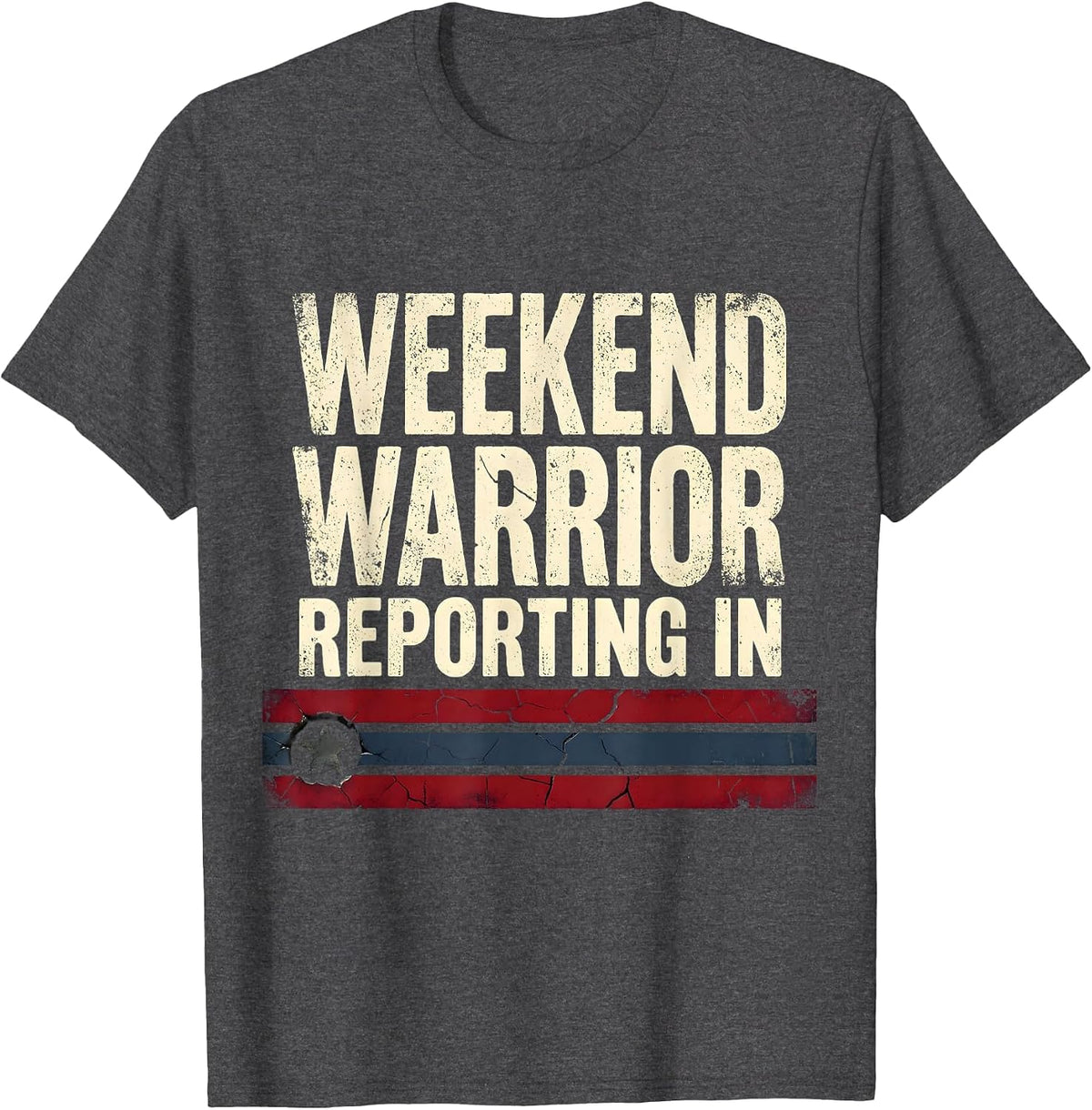 Weekend Warrior Reporting In Labor Day Design T-Shirt - Dark Heather Grey