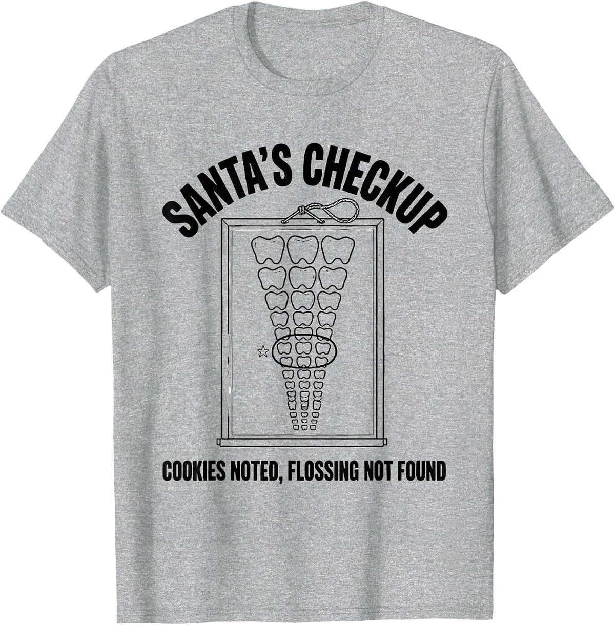 Men's Santa's Checkup: Cookies Noted, Flossing Not Found Funny T-Shirt - Heather Grey