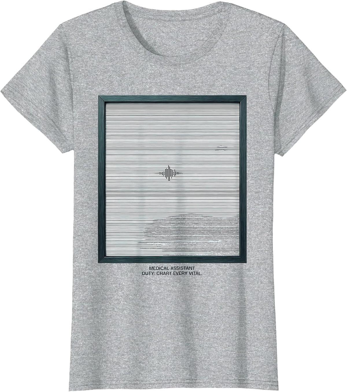 Medical Assistant Duty Chart Every Vital Humor T-Shirt - Heather Grey