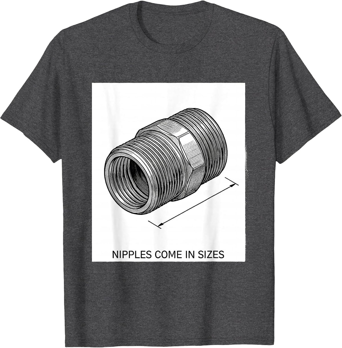 Nipples Come In Sizes Funny Plumber Pipefitter Gift T-Shirt - Dark Heather Grey