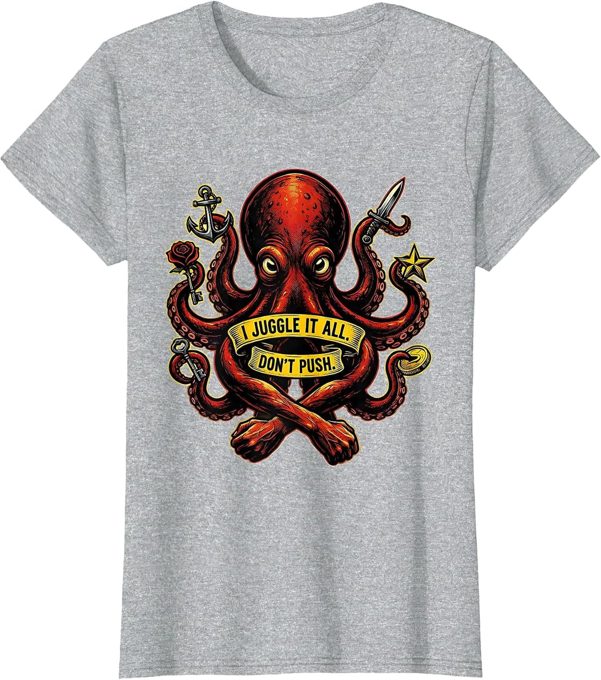 I Juggle It All Don't Push Tattoo Bold Octopus Juggler T-Shirt - Heather Grey