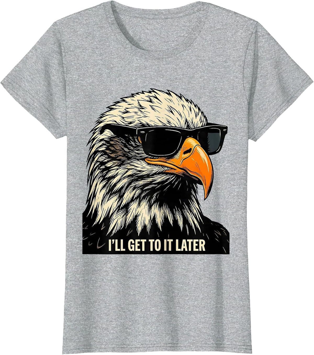 Women's I'LL GET TO IT LATER Stencil Graphic Bald Eagle Sunglasses T-Shirt - Heather Grey