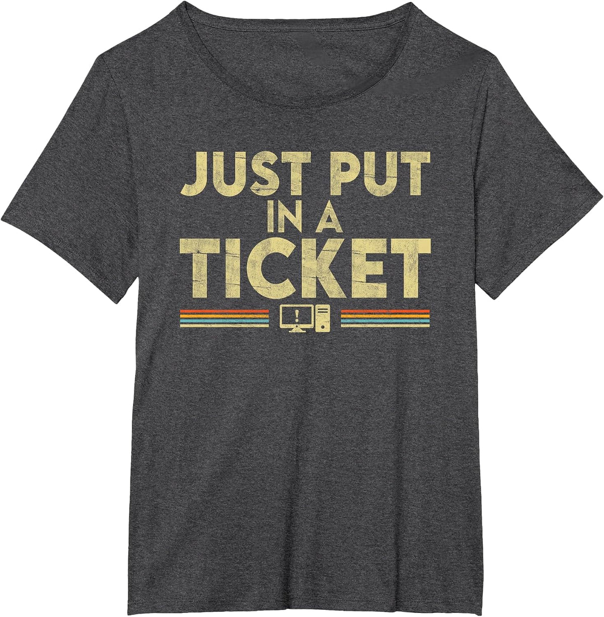 Just Put in A Ticket T-Shirt - Dark Heather Grey