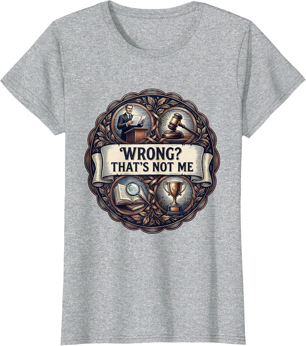 Women's Wrong? That's Not Me Bold Statement Design T-Shirt - Heather Grey