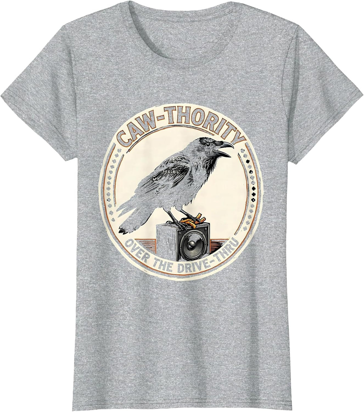 Caw-thority Over the Drive-Thru Funny Crow Humor Gothic Dark T-Shirt - Heather Grey