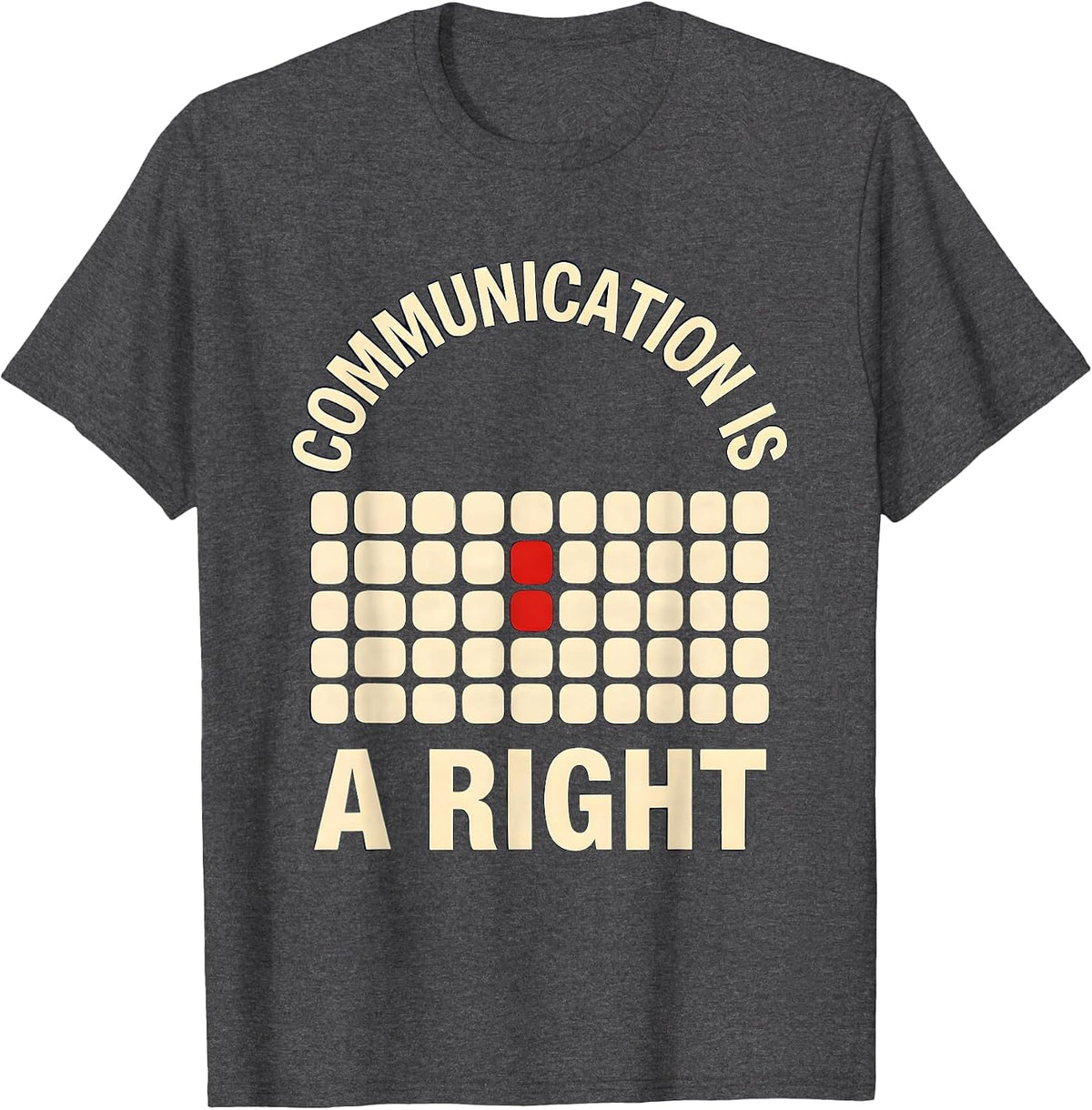 Communication Is A Right Screenprint Poster AAC Awareness T-Shirt - Dark Heather Grey