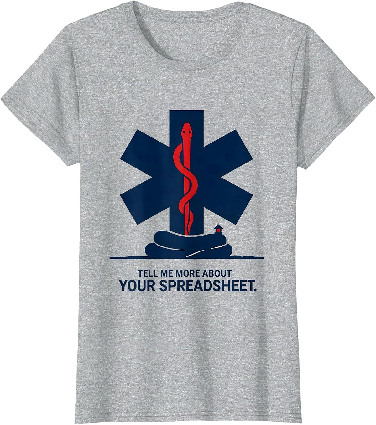 Tell Me More About Your Spreadsheet Funny Paramedic EMT EMS T-Shirt - Heather Grey