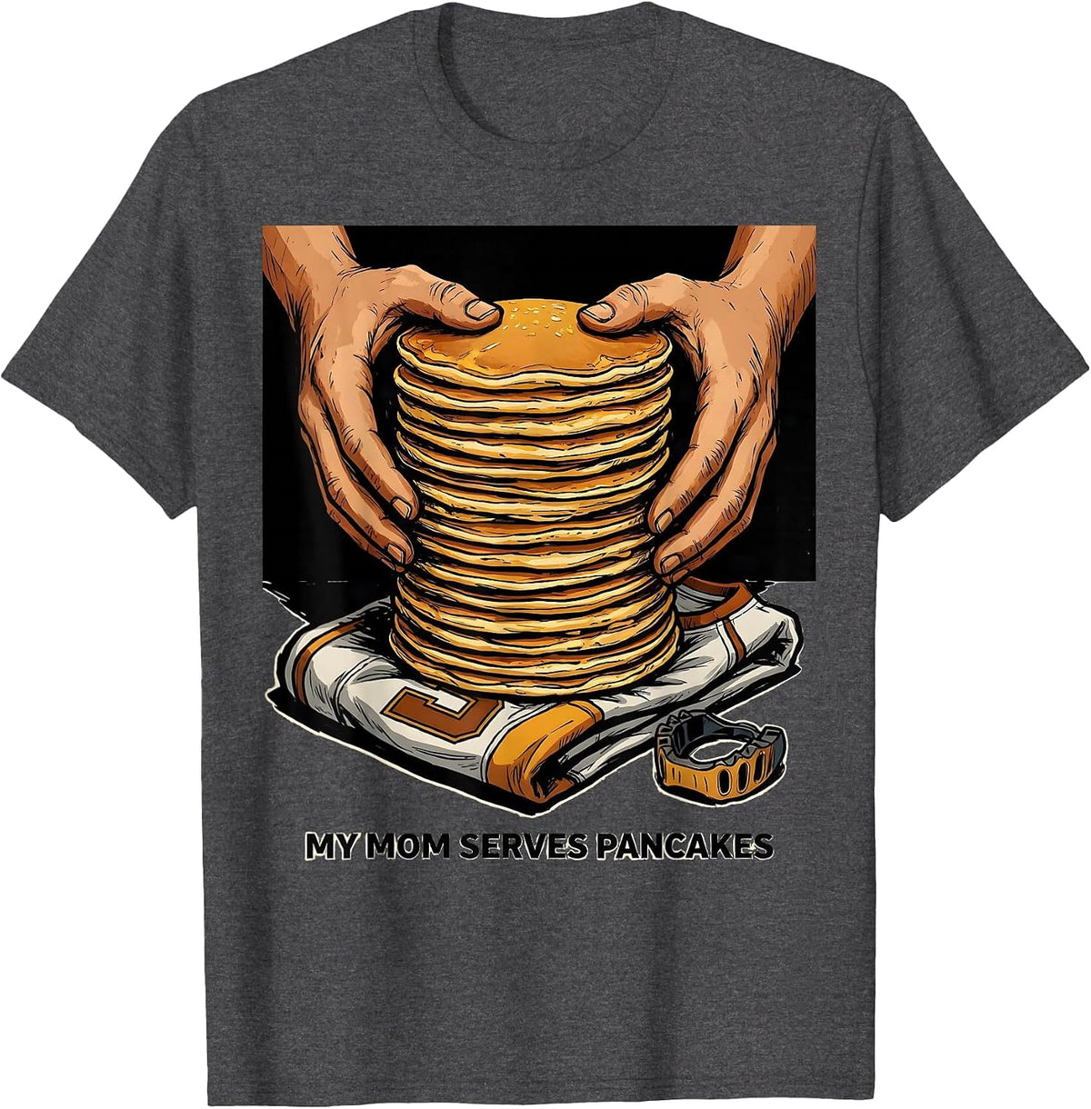 My Mom Serves Pancakes Funny Football Lineman Offensive Line T-Shirt - Dark Heather Grey