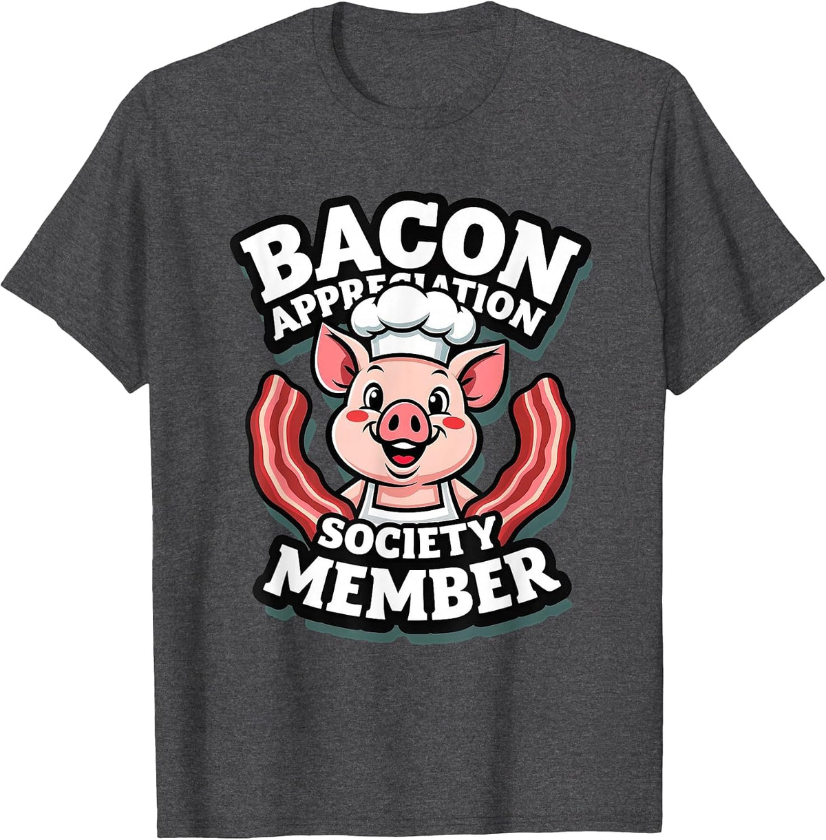 Bacon Appreciation Society Member Funny Design T-Shirt - Dark Heather Grey