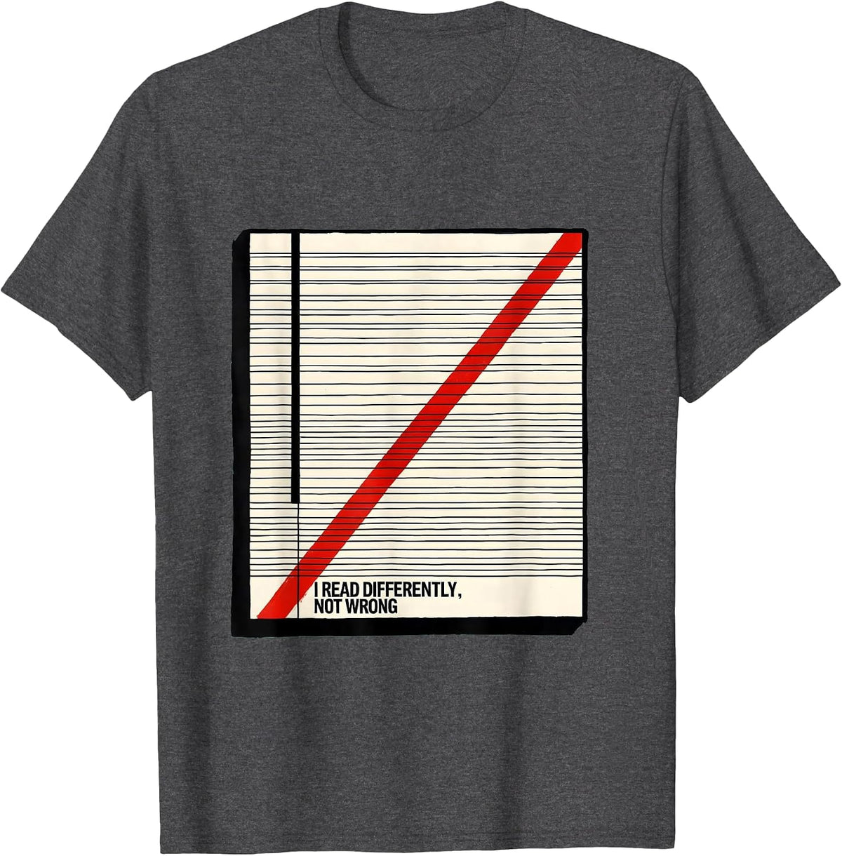 I Read Differently, Not Wrong Dyslexia Awareness Red Day T-Shirt - Dark Heather Grey