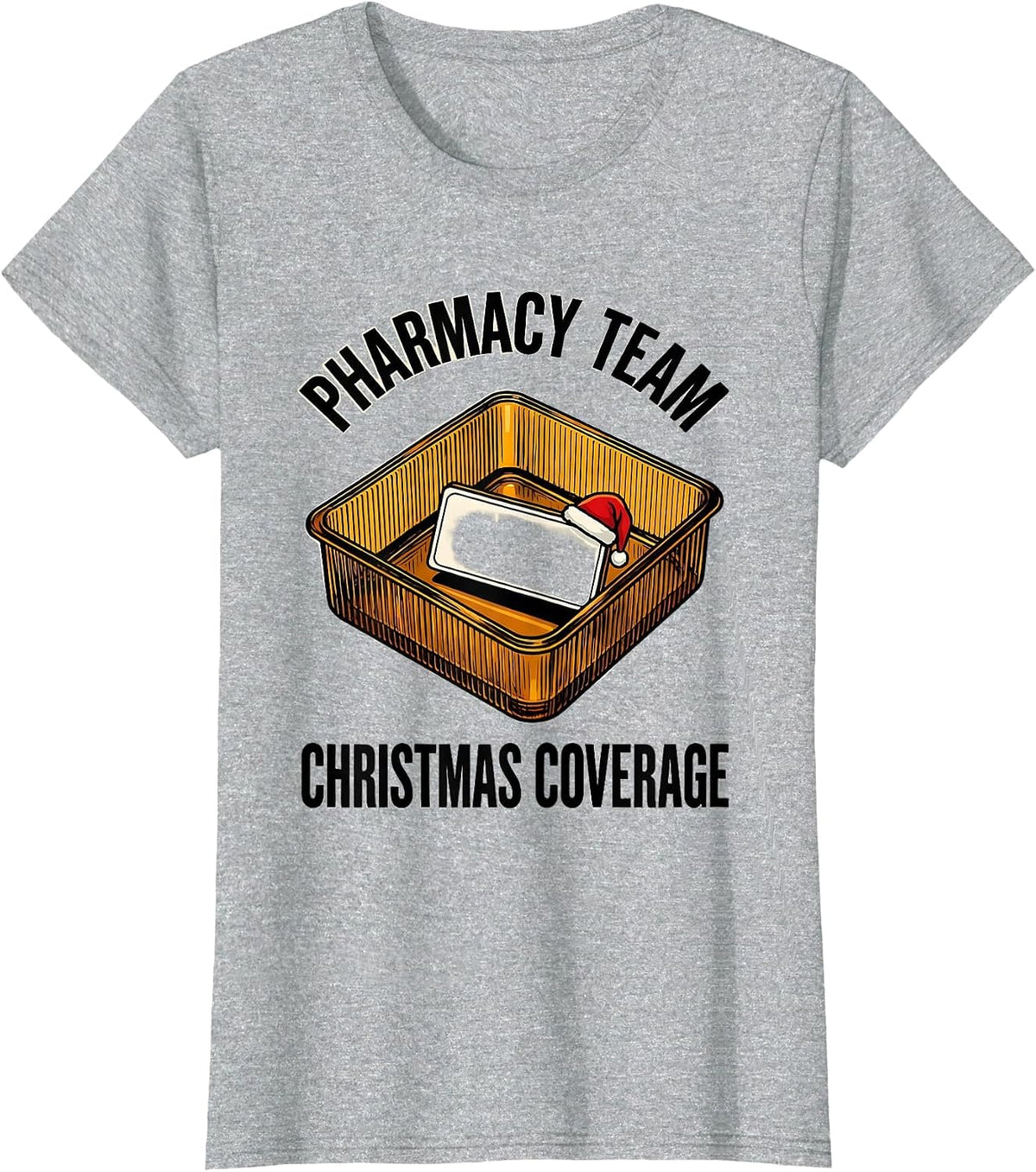 Women's Pharmacy Team Christmas Coverage Funny Pharmacist Tech T-Shirt - Heather Grey