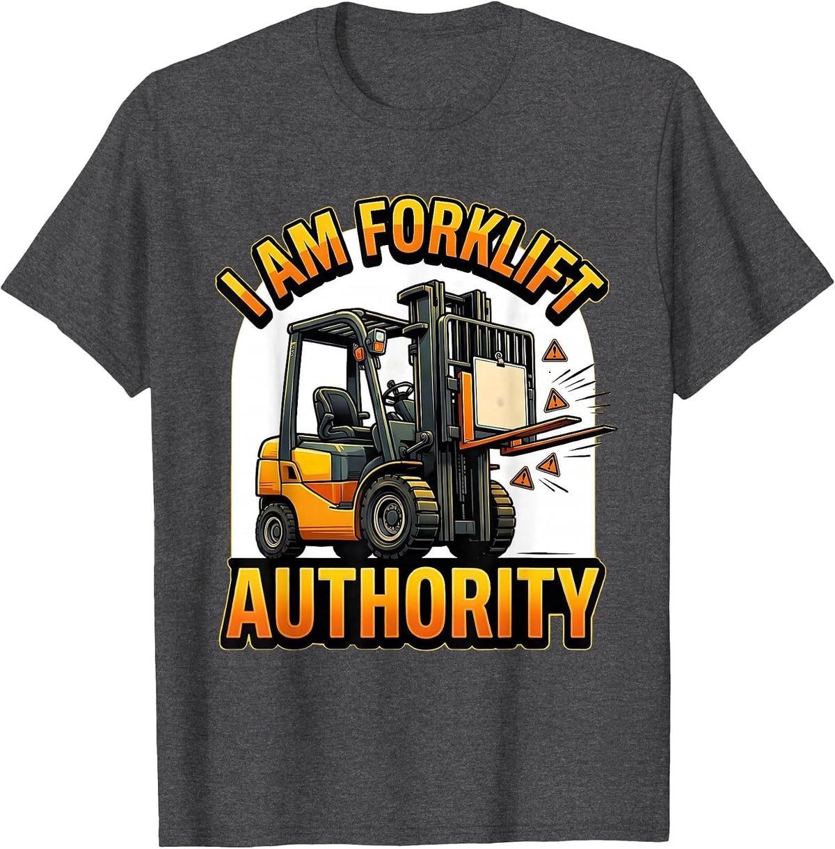 I Am Forklift Authority Funny Forklift Operator Heavy T-Shirt - Dark Heather Grey